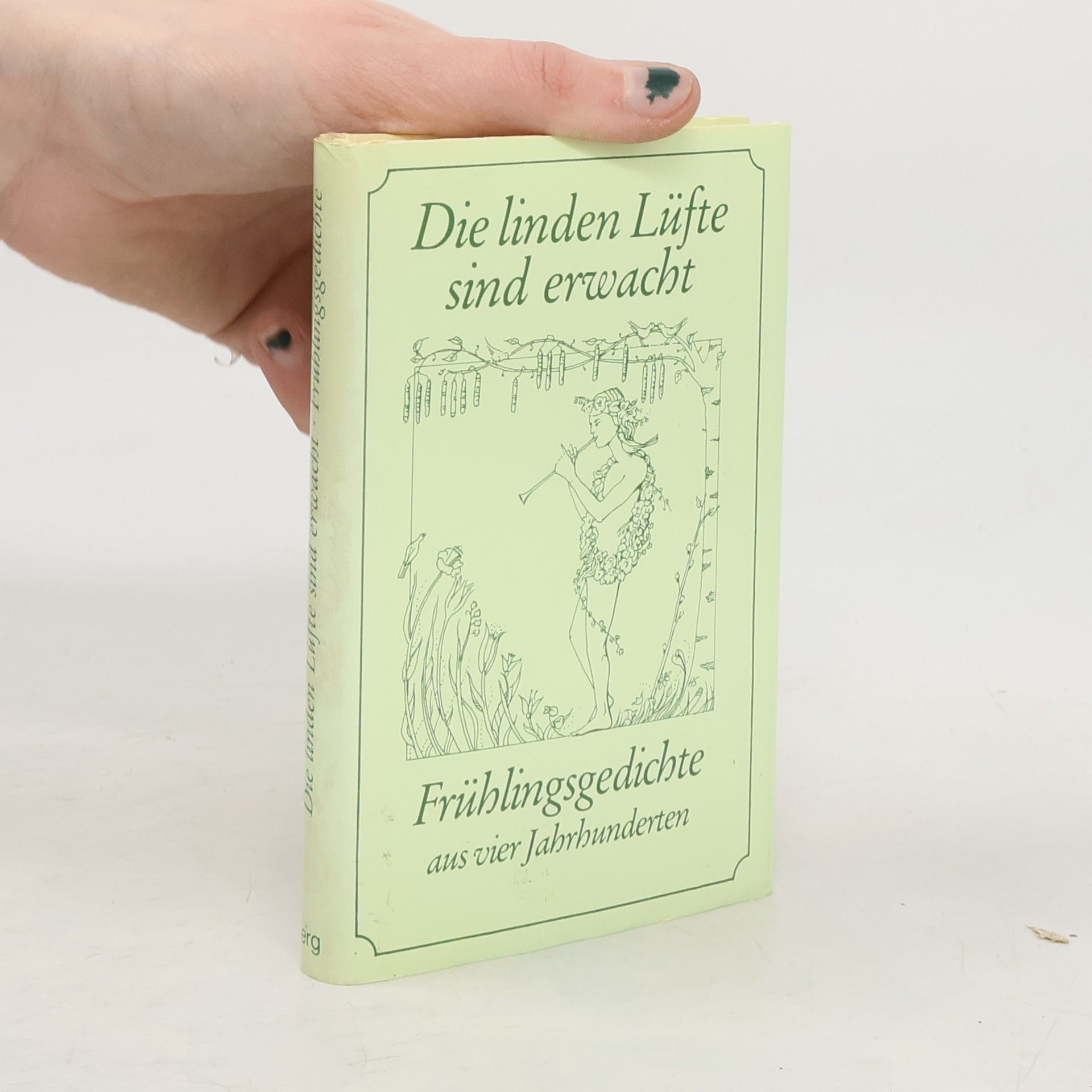 Autorenkollektiv Die linden Lüfte sind erwacht. Frühlingsgedichte aus vier Jahrhunderten