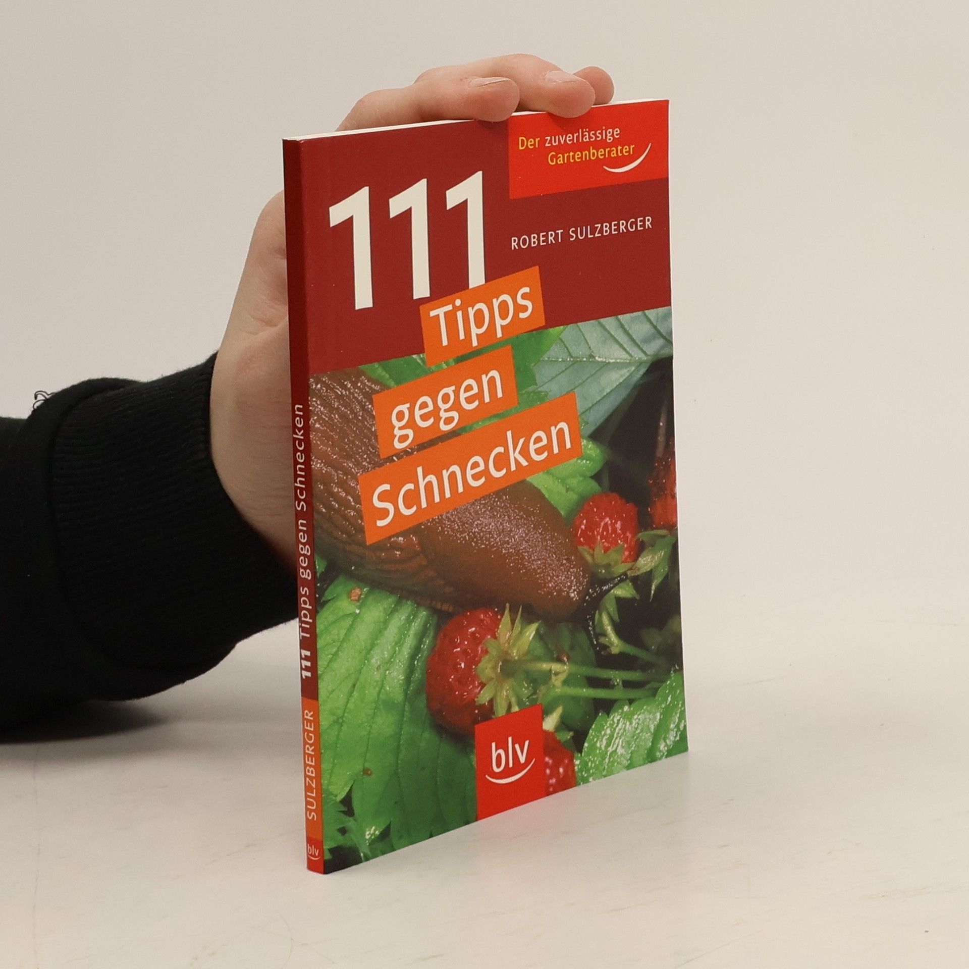 Robert Sulzberger 111 Tipps gegen Schnecken