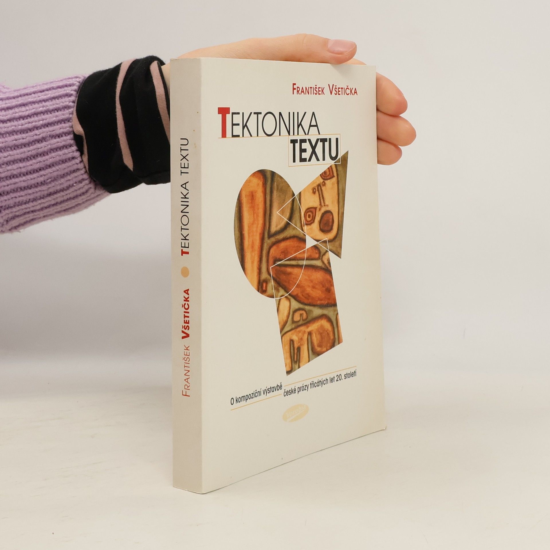 František Všetička Tektonika textu. O kompoziční výstavbě české prózy třicátých let 20. století