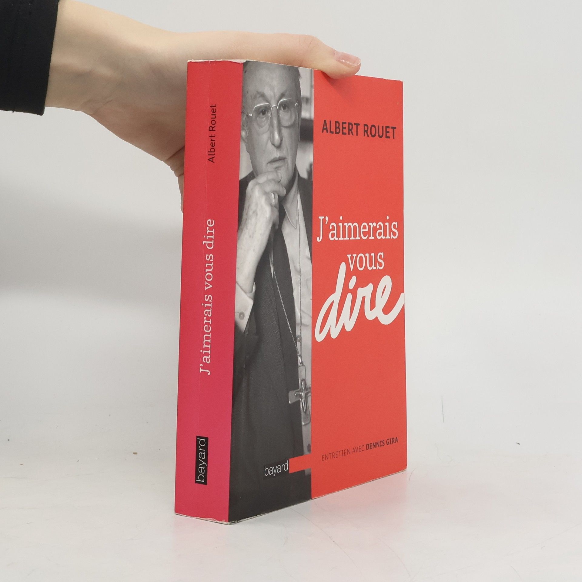 Albert Rouet J'aimerais vous dire