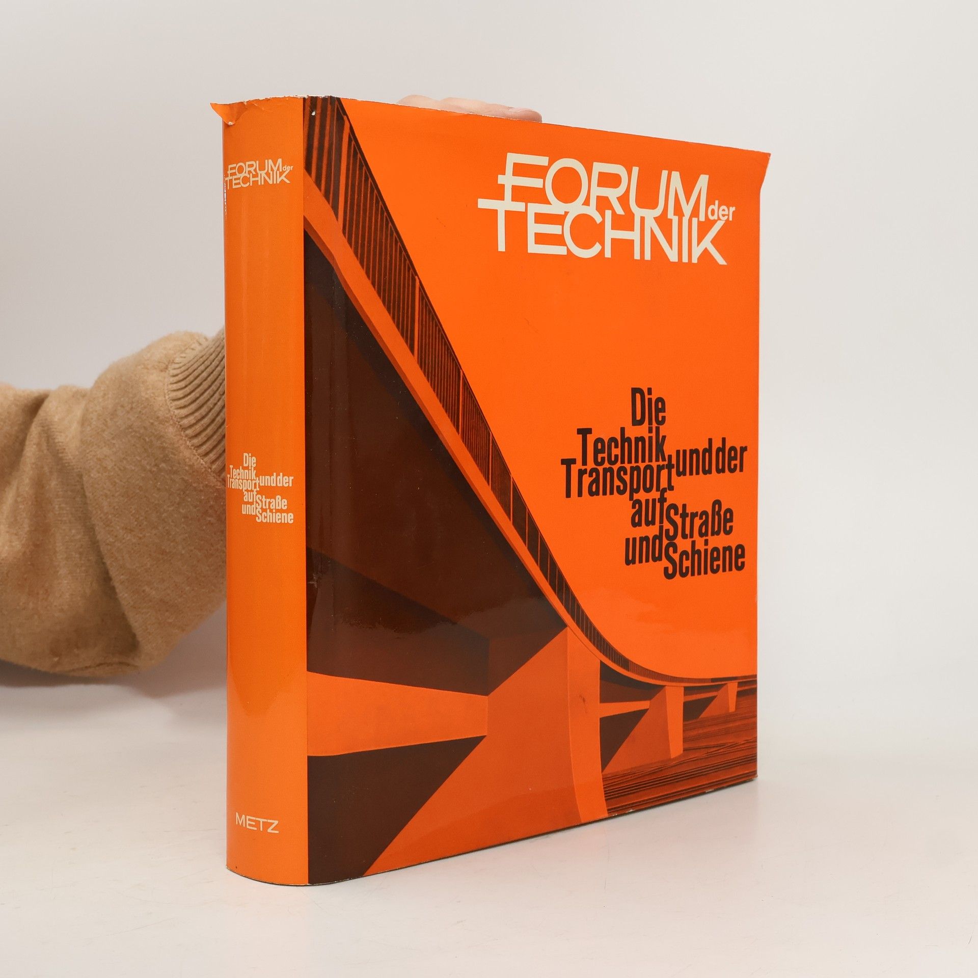 Forum der Technik. Die Technik und der Transport auf Strasse und Schiene