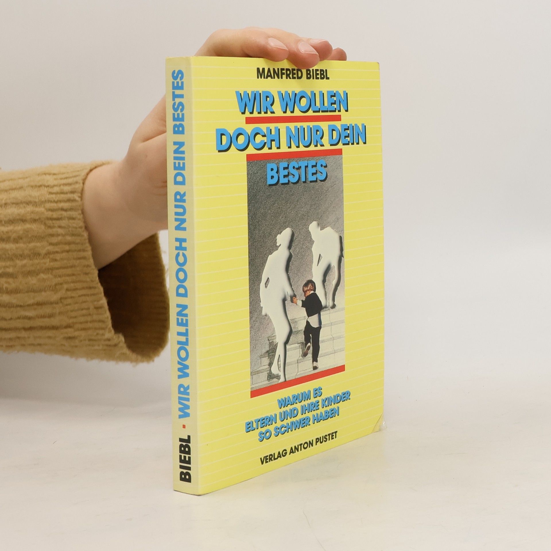 Manfred Biebl Wir wollen doch nur dein Bestes