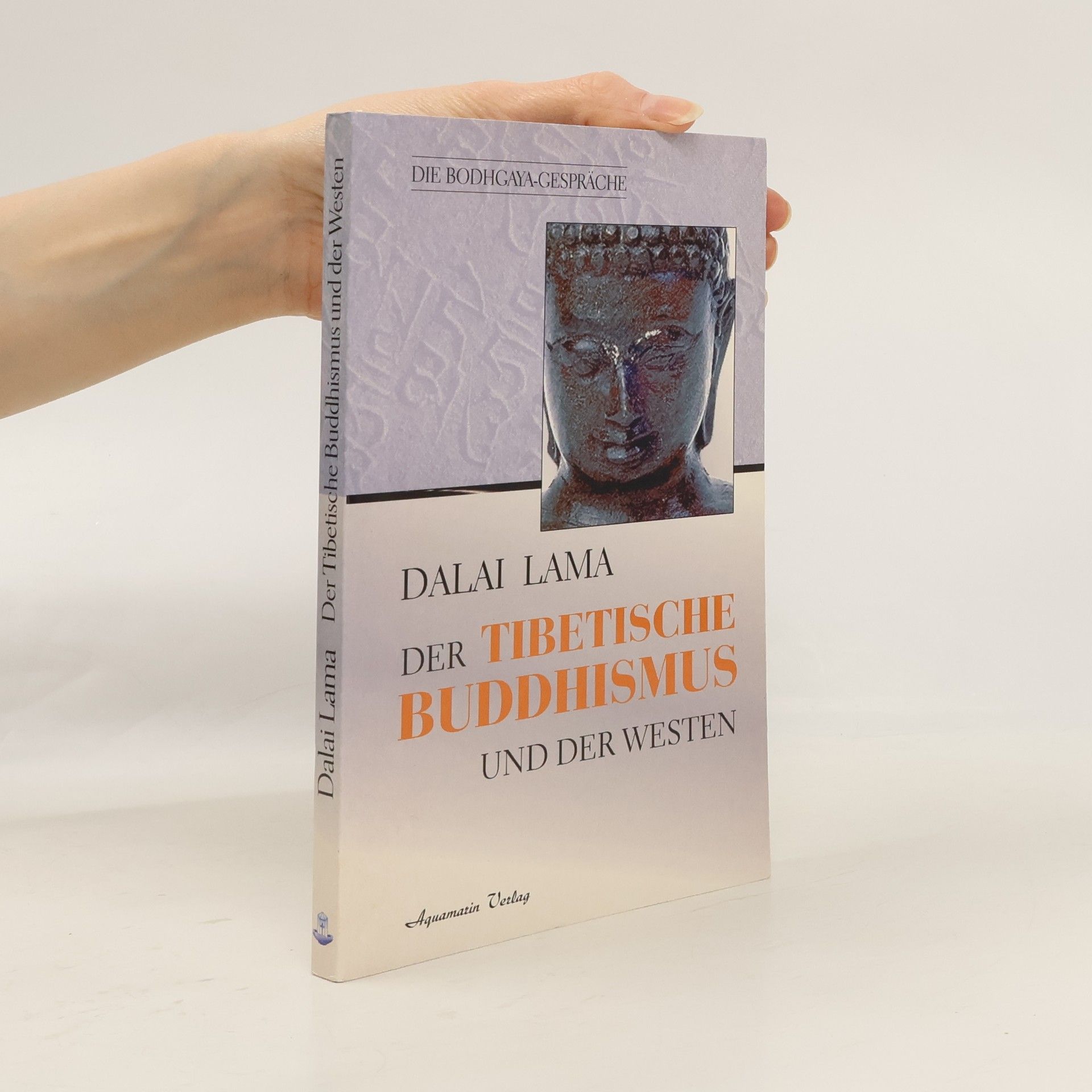 Der Tibetische Buddhismus und der Westen. Die Bodhgaya-Gespräche