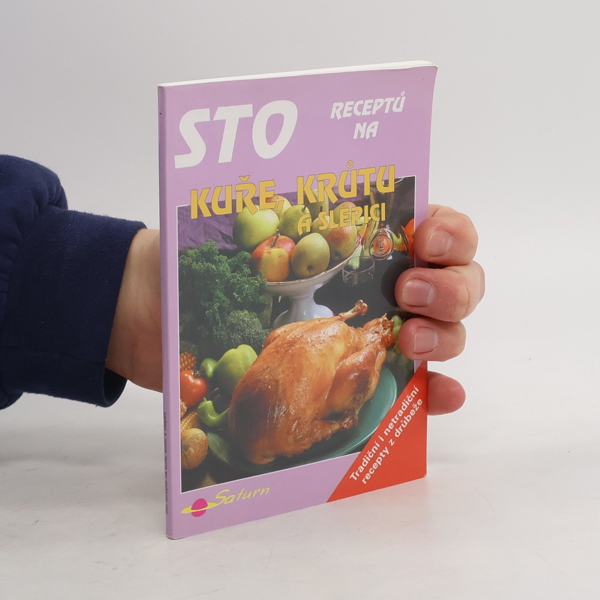 Vrbatová Vendy Sto receptů na kuře, krůtu a slepici