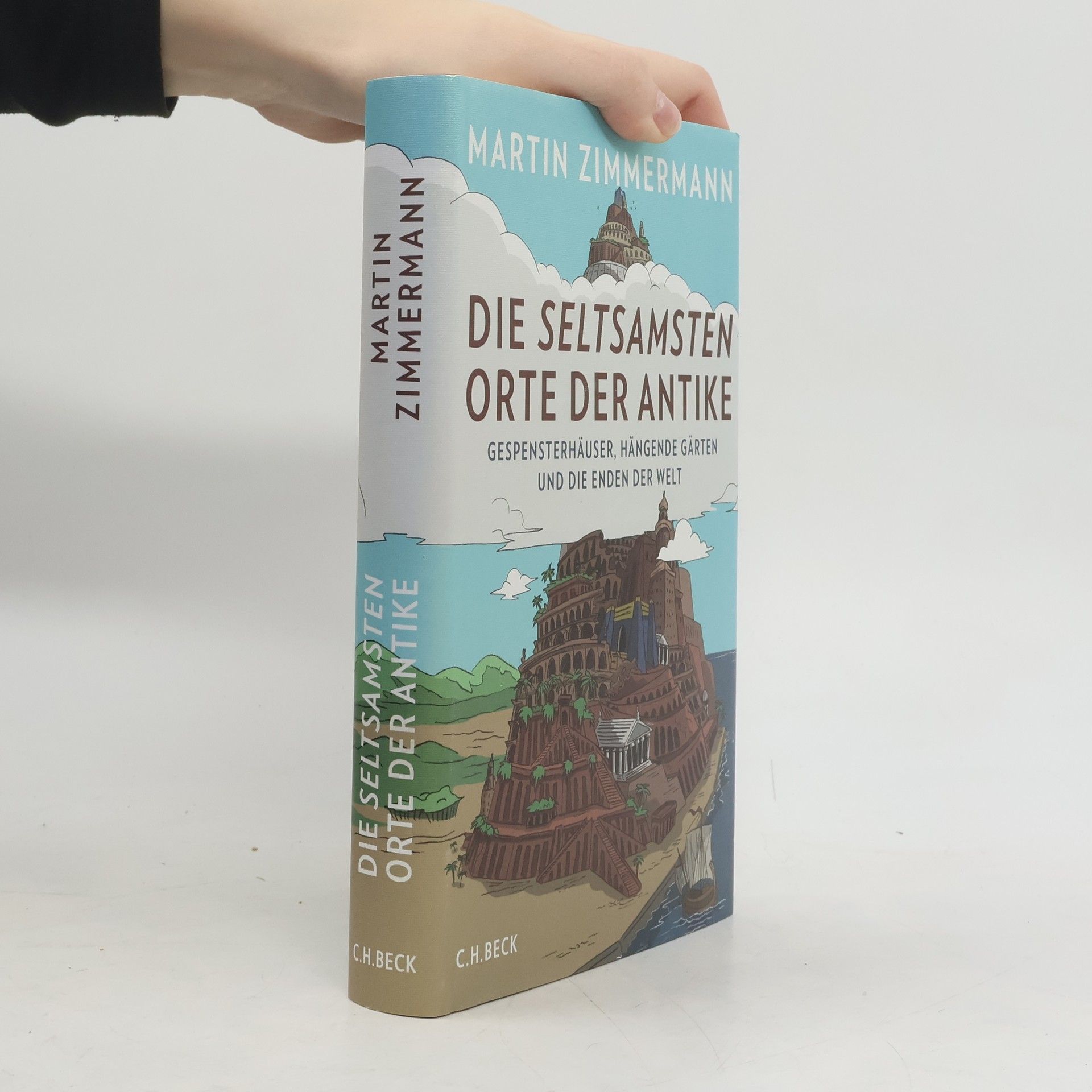 Martin Zimmermann Die seltsamsten Orte der Antike