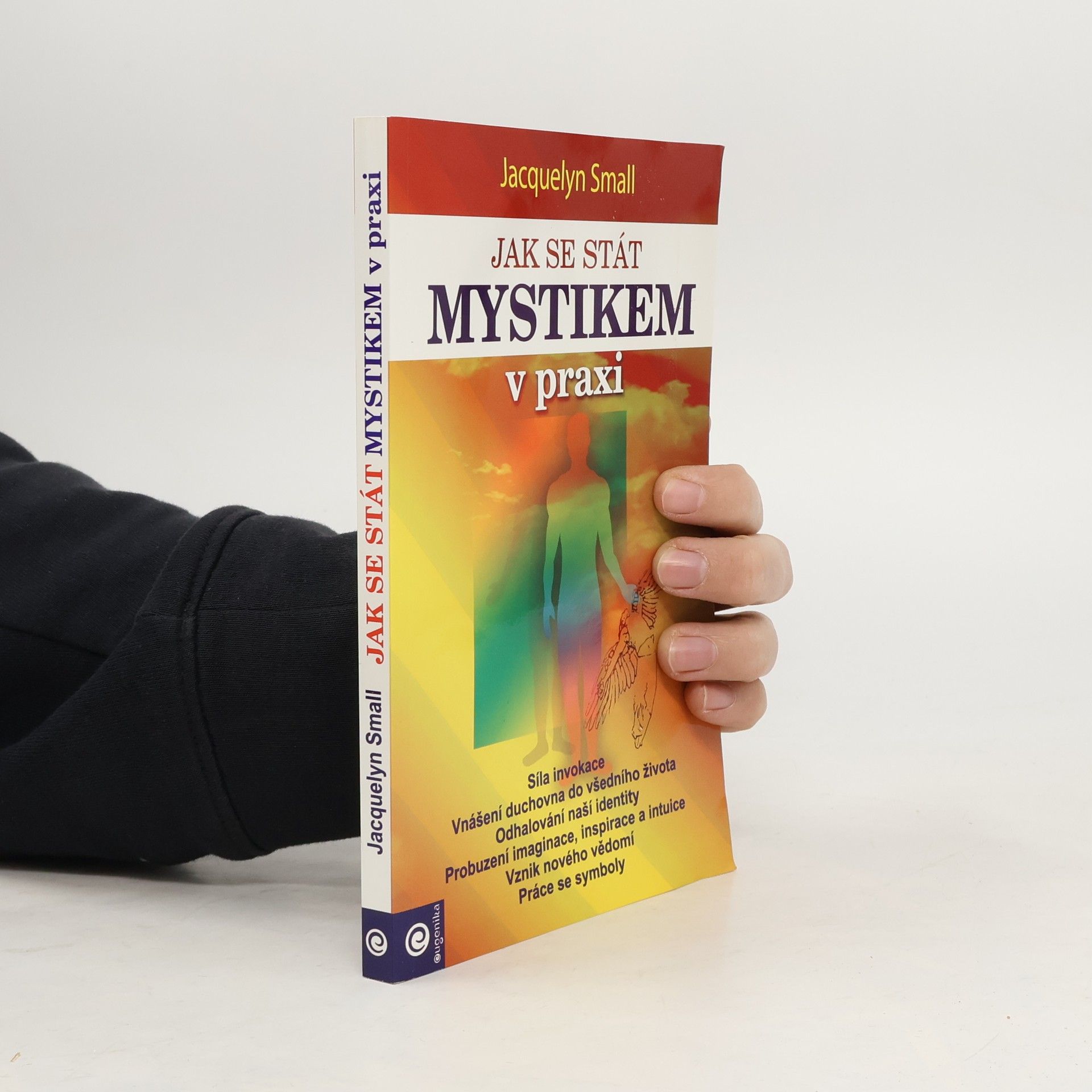 Jaquelyn Small Jak se stát mystikem v praxi