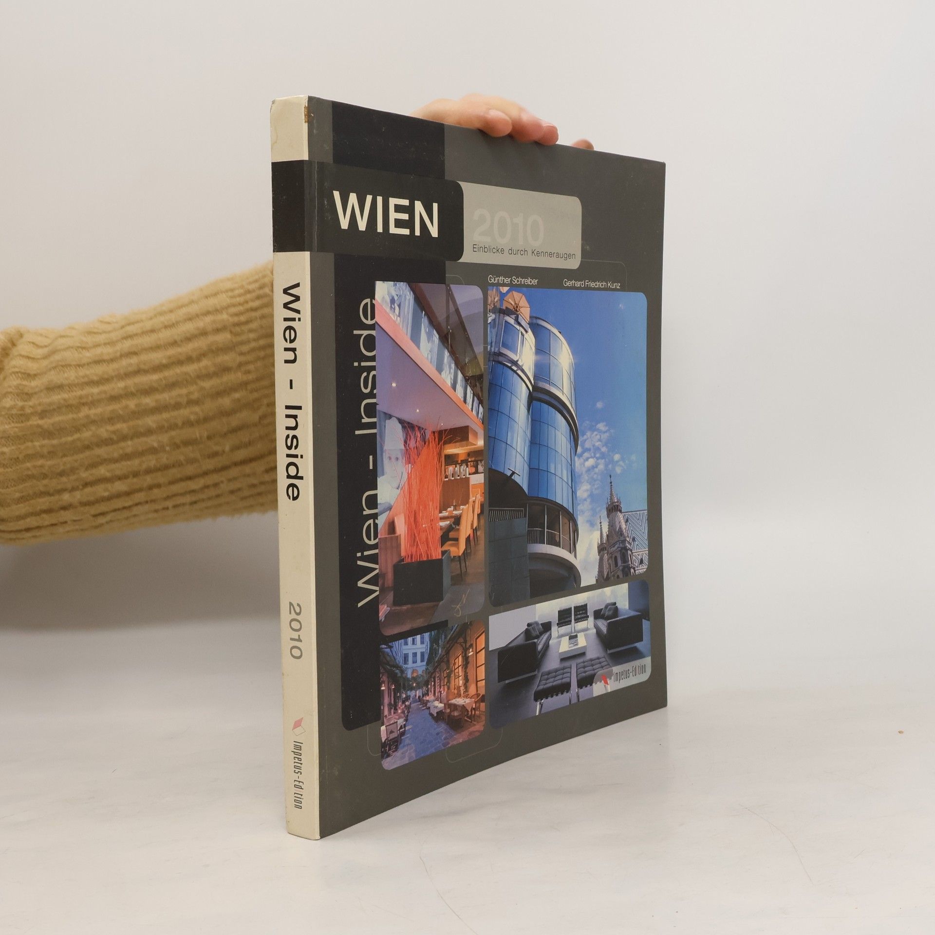 Gerhard Friedrich Kunz Wien inside 2010. Einblicke durch Kenneraugen