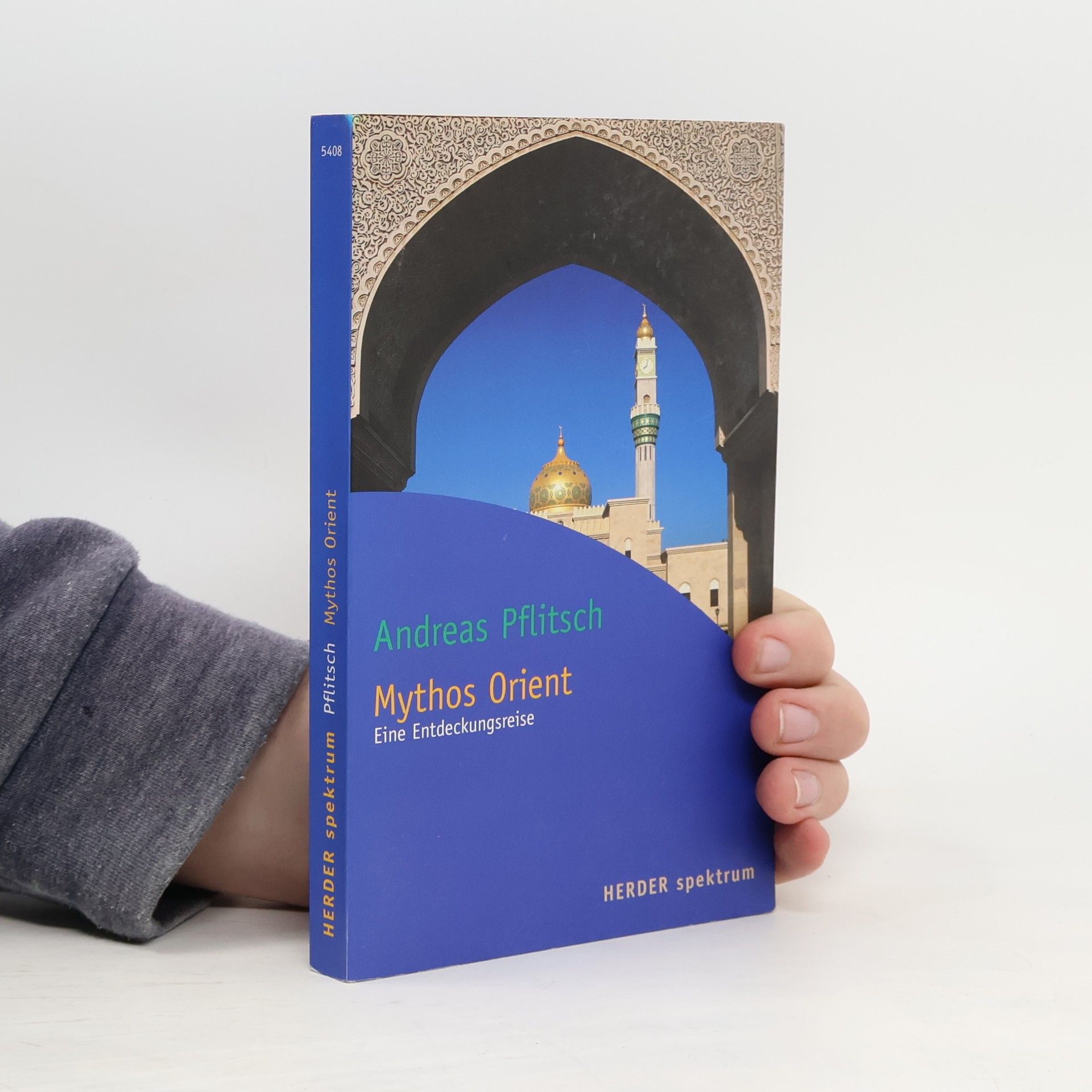 Mythos Orient. Eine Entdeckungsreise