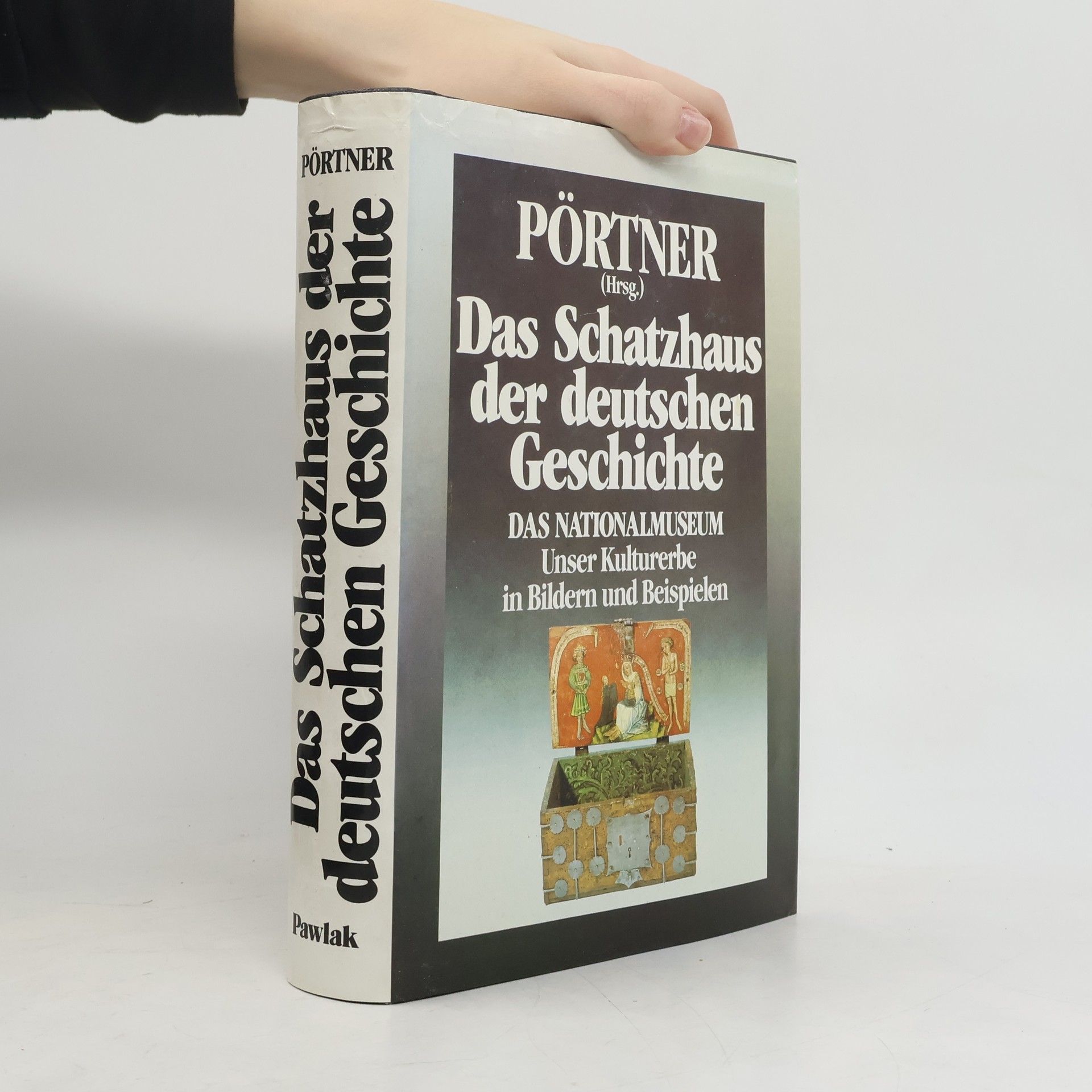 Rudolf Pörtner Das Schatzhaus der deutschen Geschichte