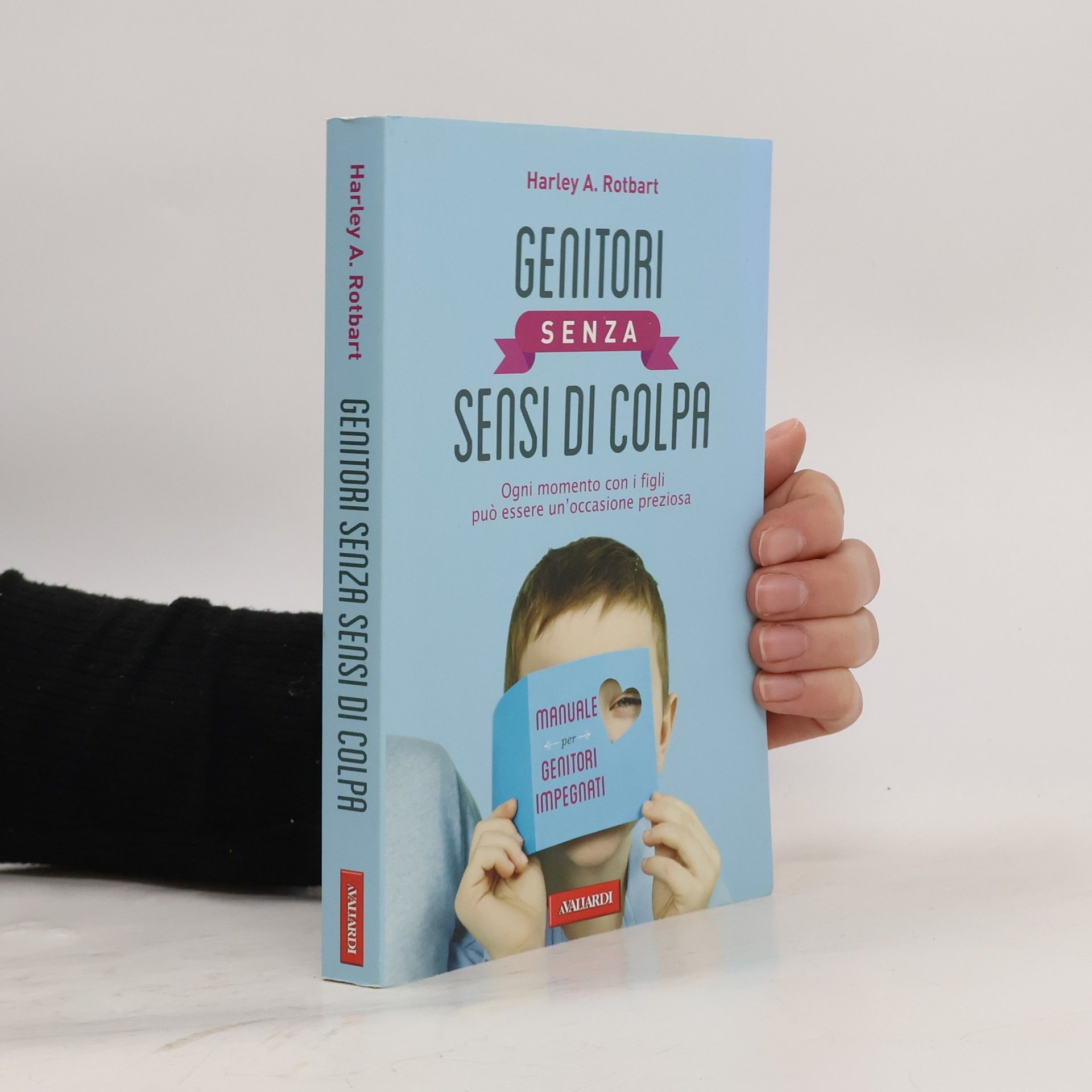 Harley A. Rotbart Genitori senza sensi di colpa