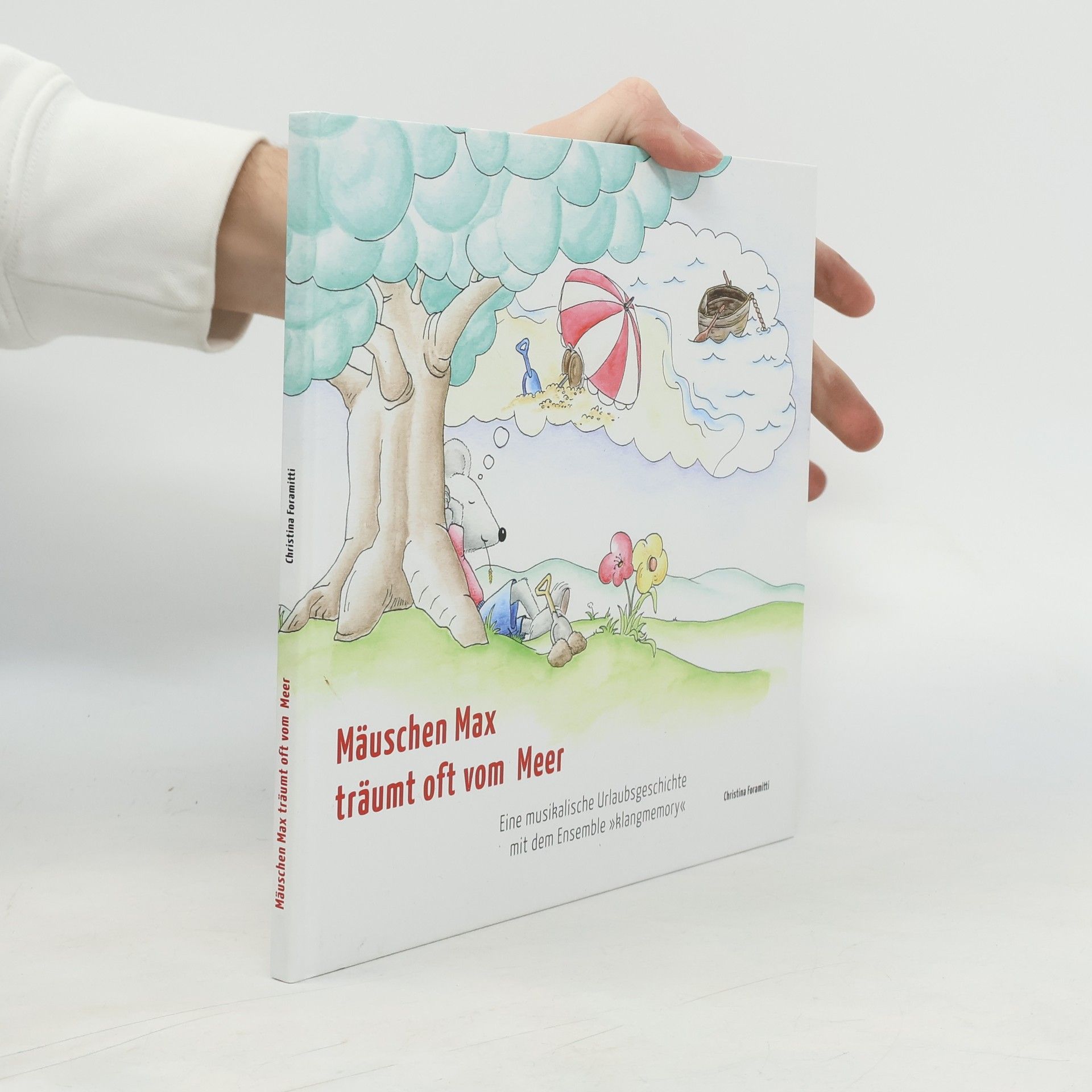 Mäuschen Max träumt oft vom Meer: eine musikalische Urlaubsgeschichte mit dem Ensemble «Klangmemory»