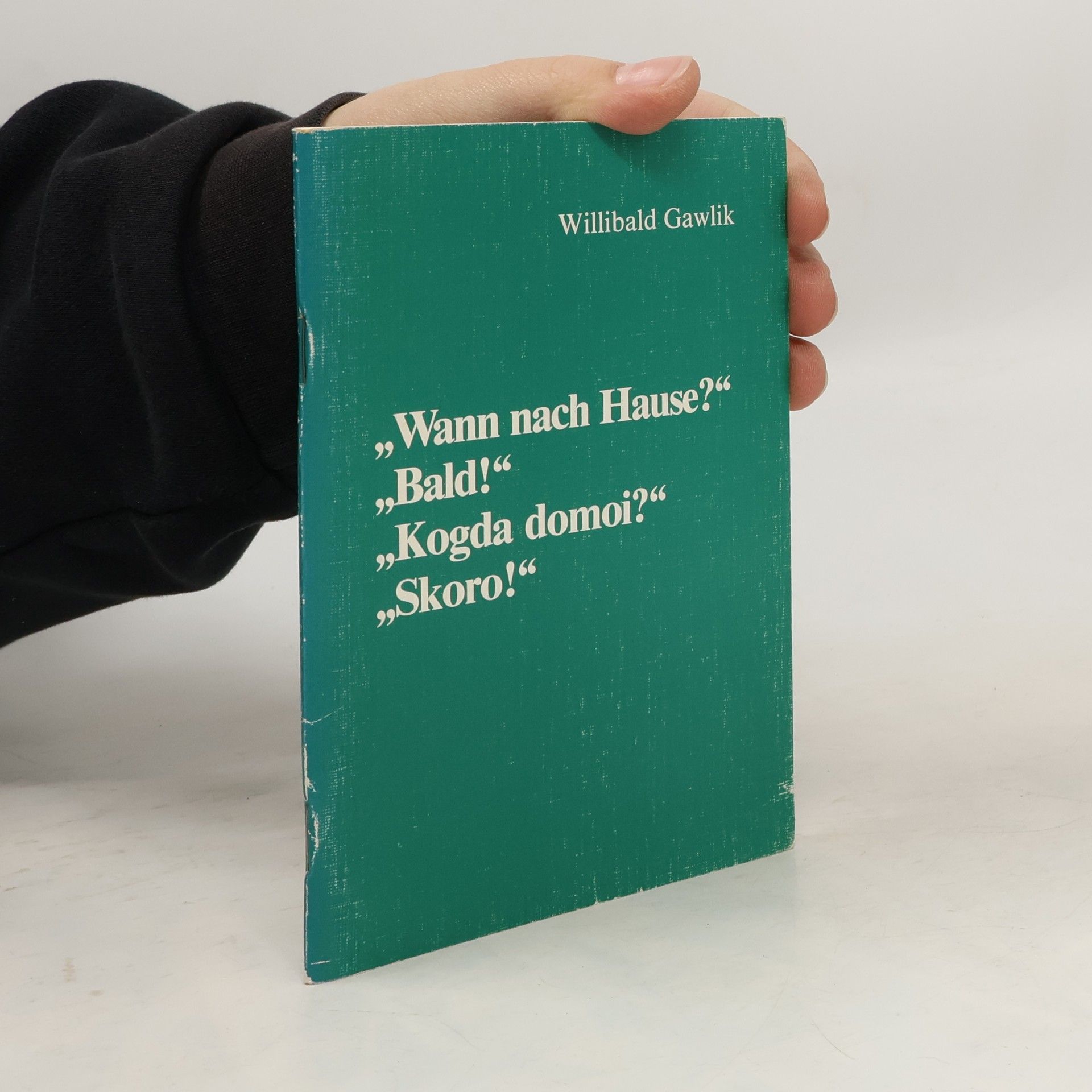 Wann nach Hause? Kogda domoi? Skoro!