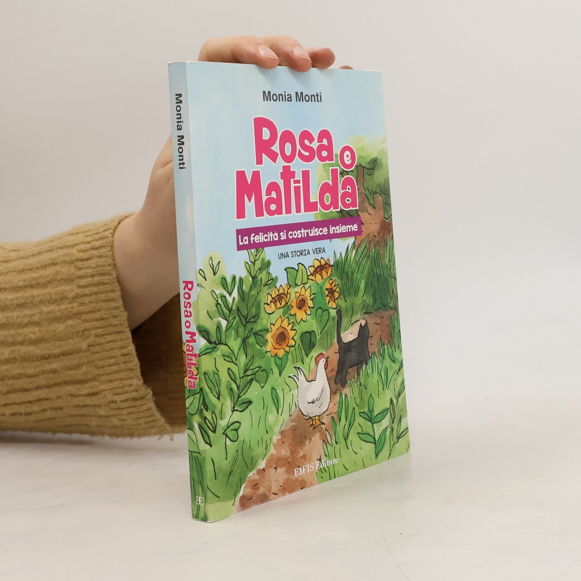 Monia Monti Rosa e Matilda la felicità si costruisce insieme