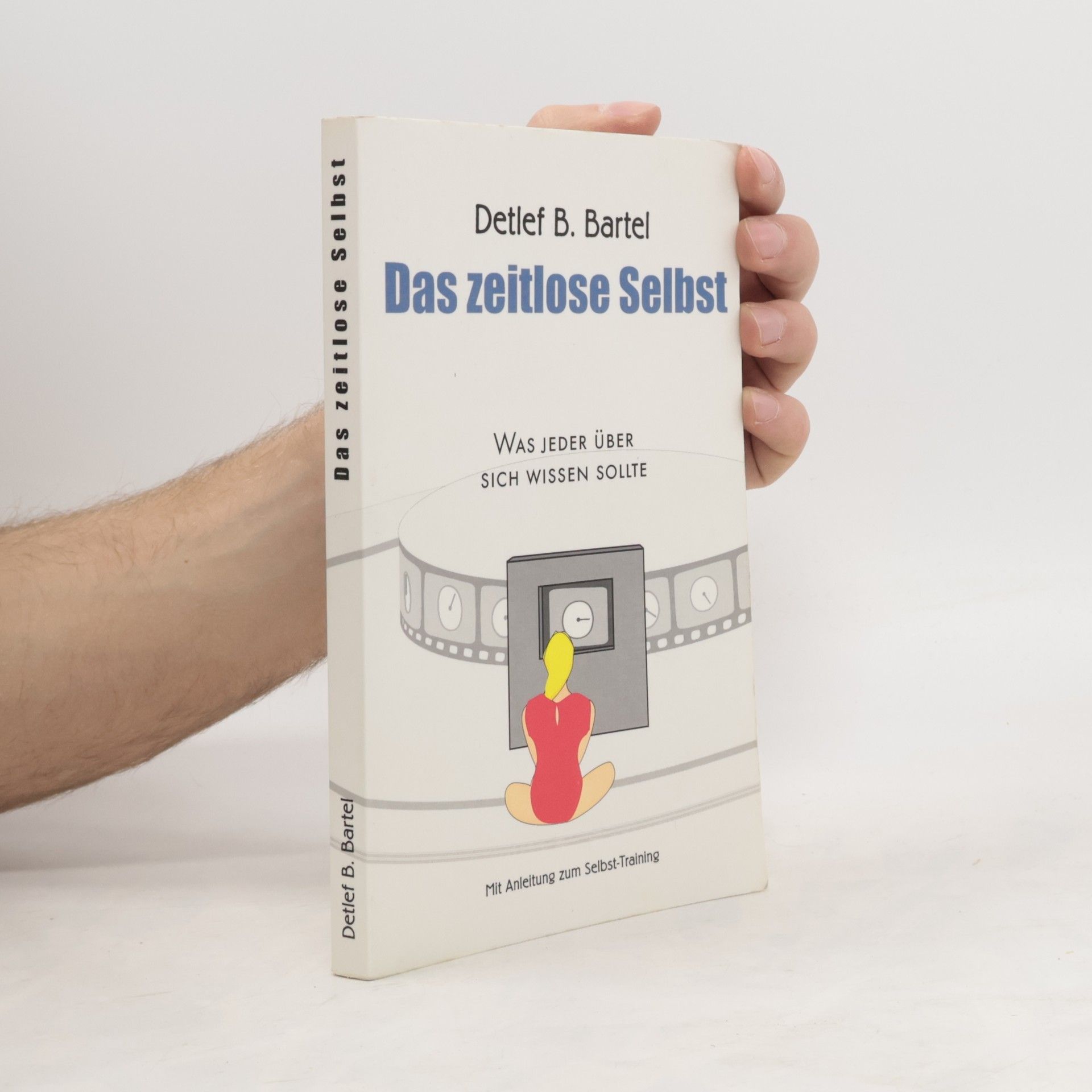 Detlef B. Bartel Das zeitlose Selbst