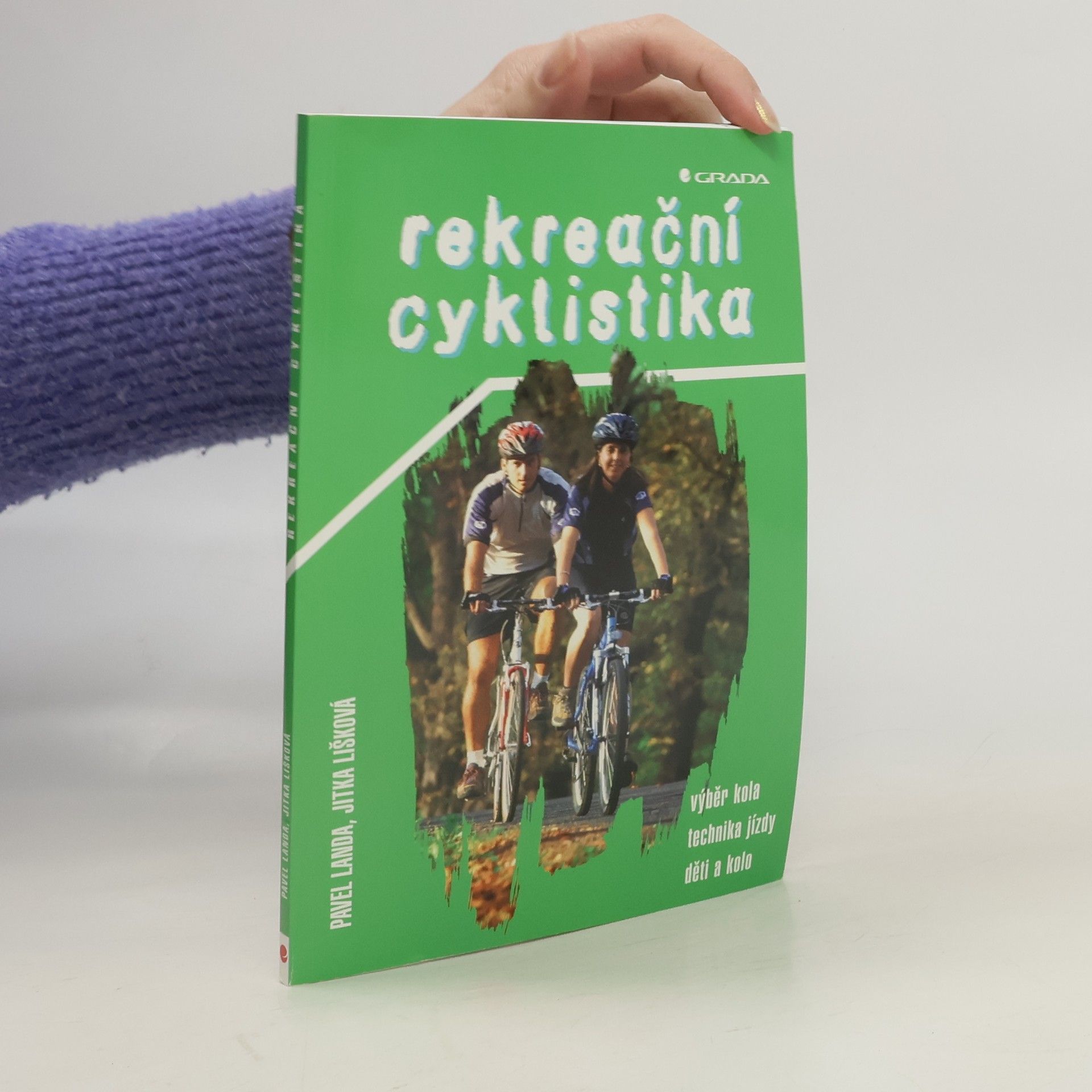 Pavel Landa Rekreační cyklistika : výběr kola, technika jízdy, děti a kolo