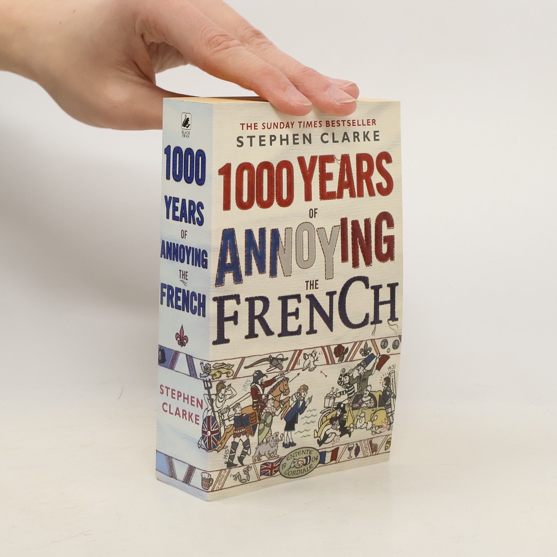 Stephen Clarke 1000 years of annoying the French