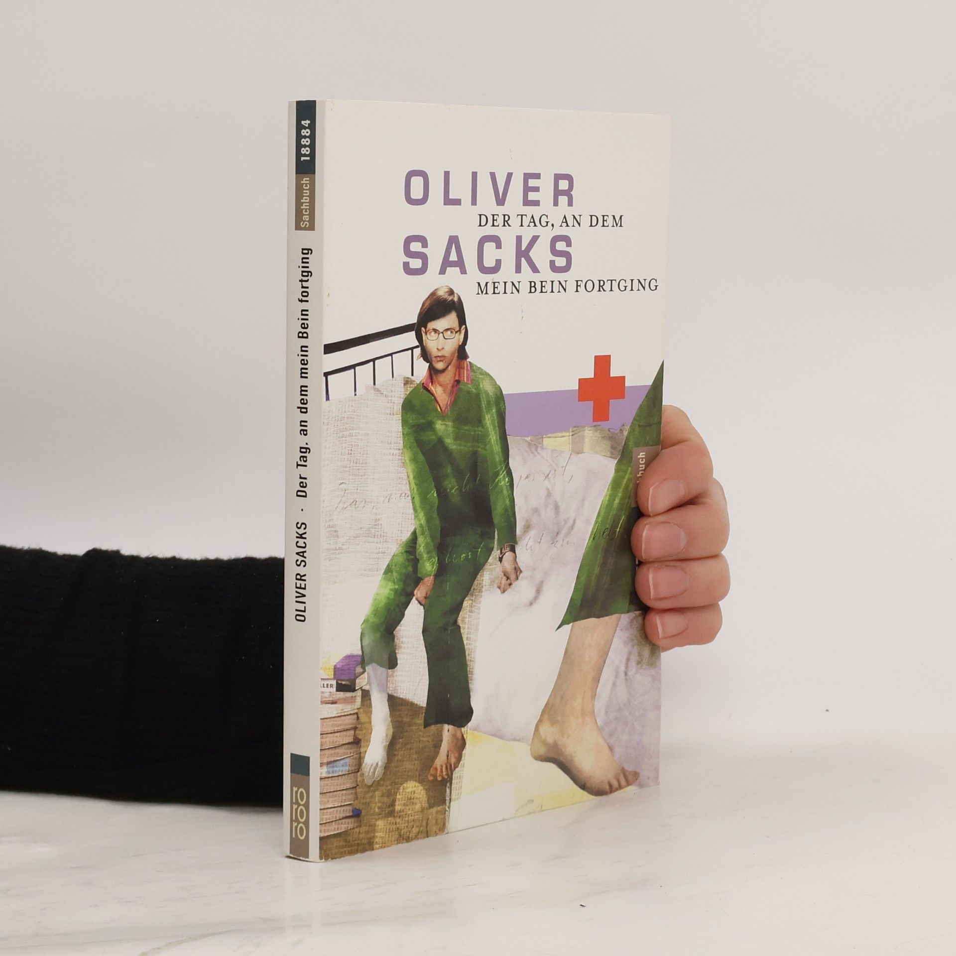 Oliver Sacks Der Tag, an dem mein Bein fortging