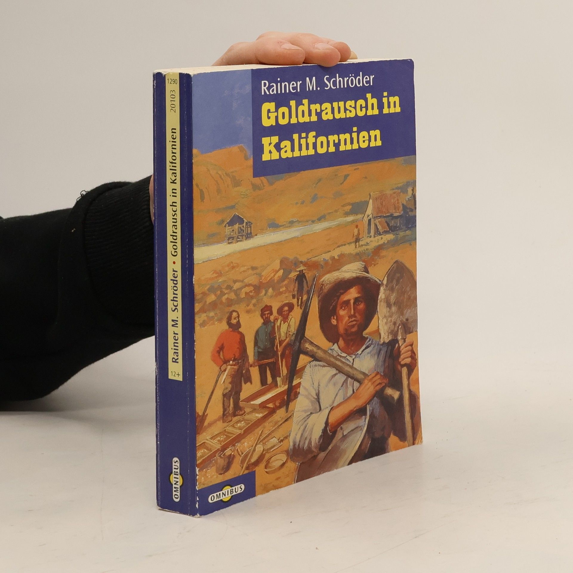 Rainer M. Schröder Goldrausch in Kalifornien: Ab 12 Jahren