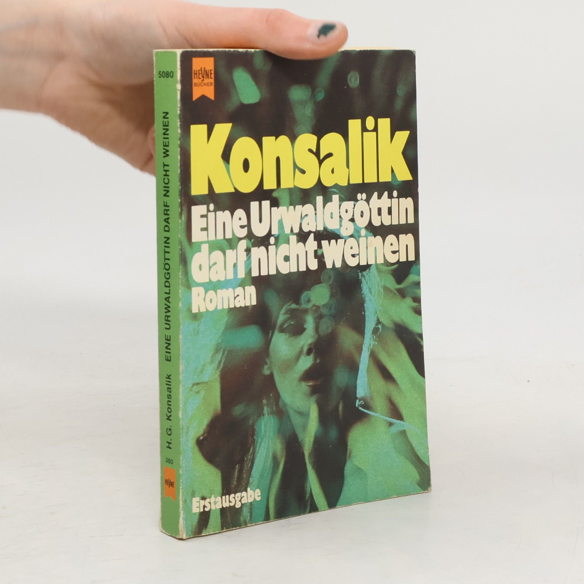 Heinz G. Konsalik Eine Urwaldgöttin darf nicht weinen