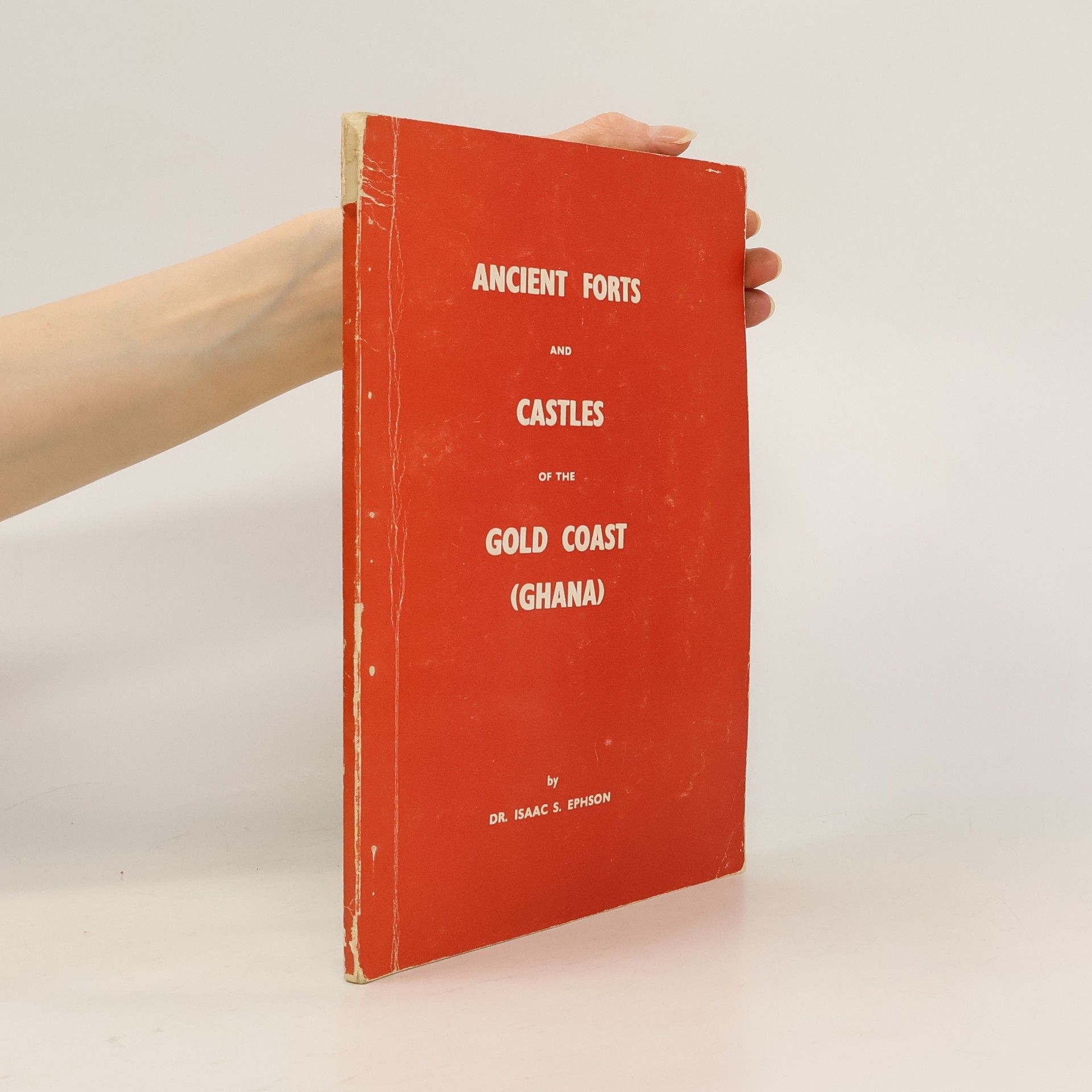 Isaac S Ephson Ancient Forts and Castles of the Gold Coast (Ghana)