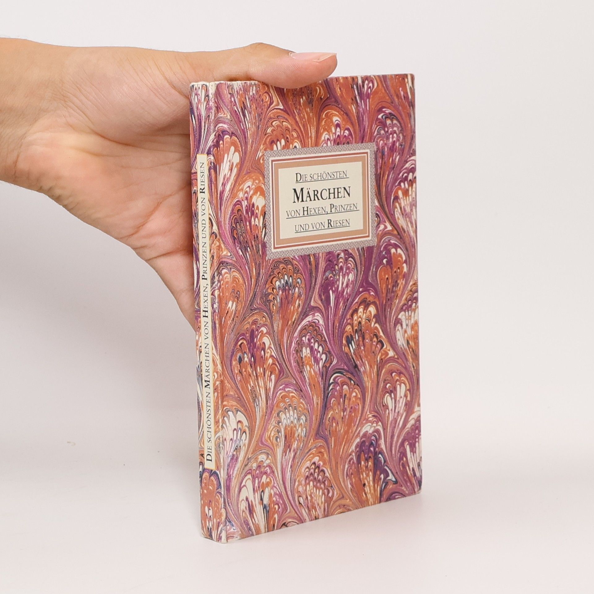 Autorenkollektiv Die schönsten Märchen von Hexen, Prinzen und von Riesen