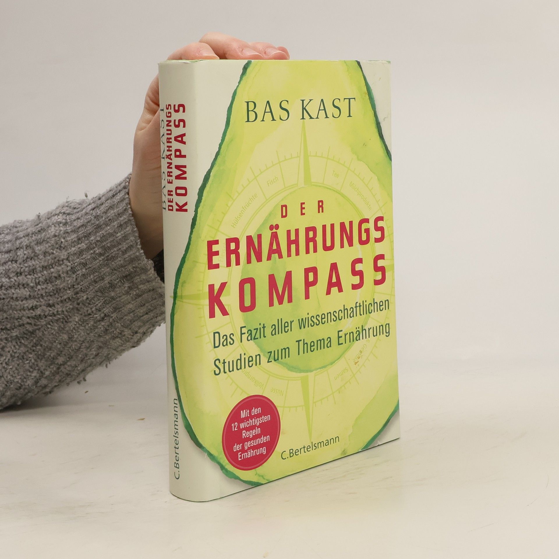 Bas Kast Der Ernährungskompass. Das Fazit aller wissenschaftlichen Studien zum Thema Ernährung