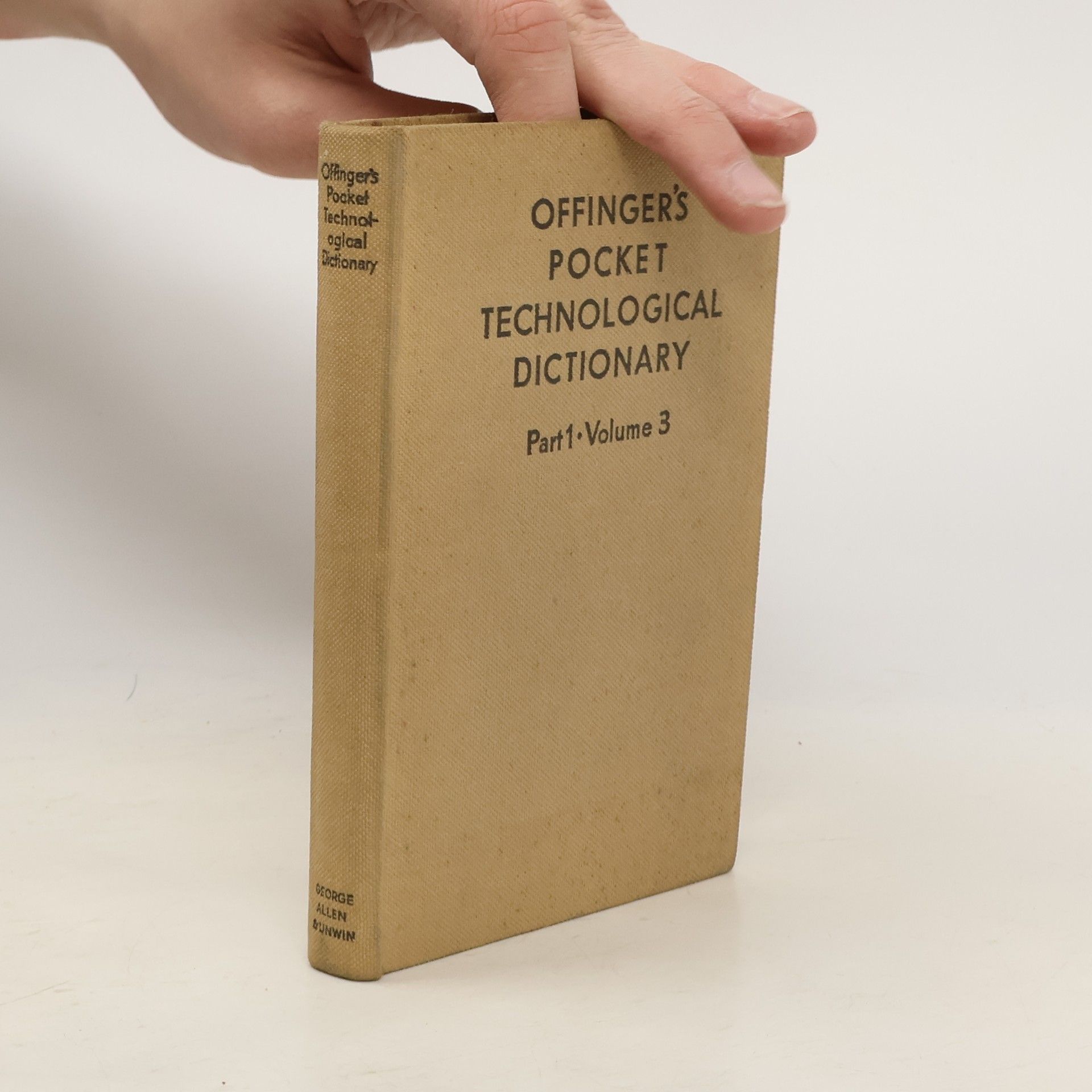 H. Offingers Pocket Technological Dictionary in Three Languages. Part One, Volume Three
