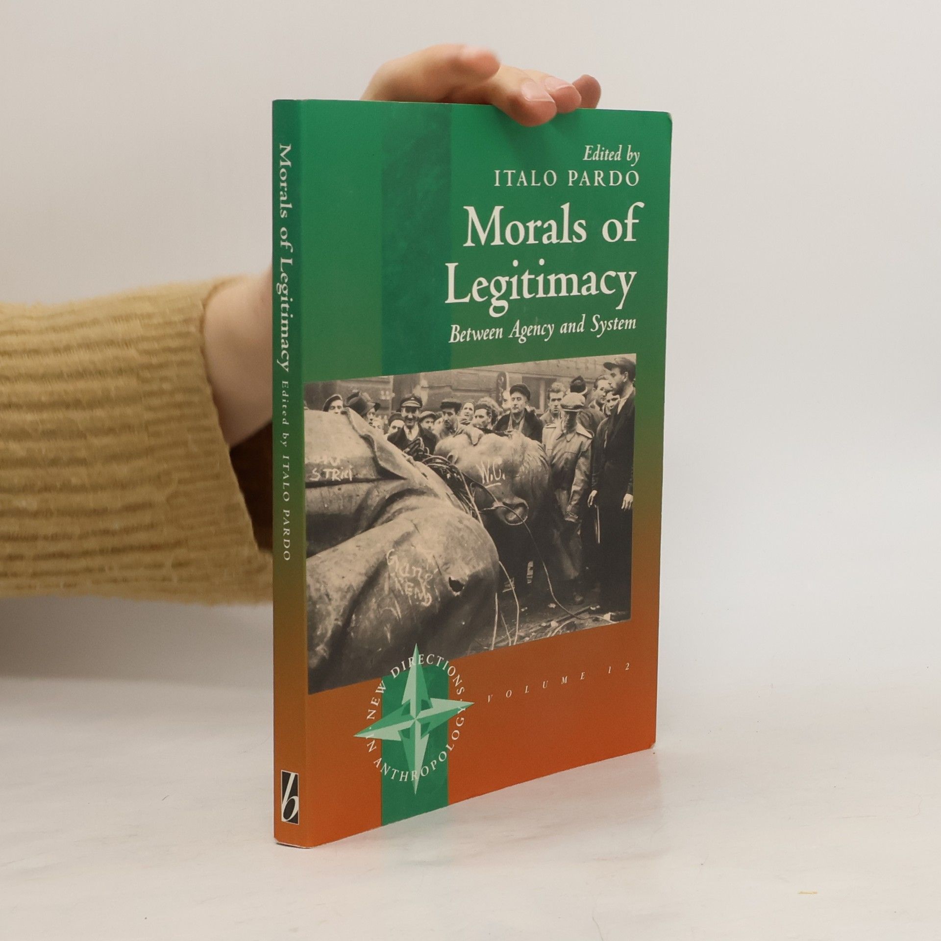 Italo Pardo New Directions in Anthropology - 12: Morals of Legitimacy