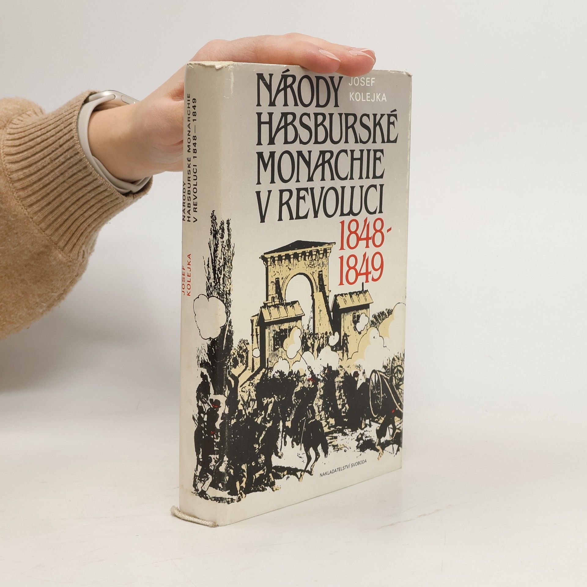 Josef Kolejka Národy habsburské monarchie v revoluci 1848-1849