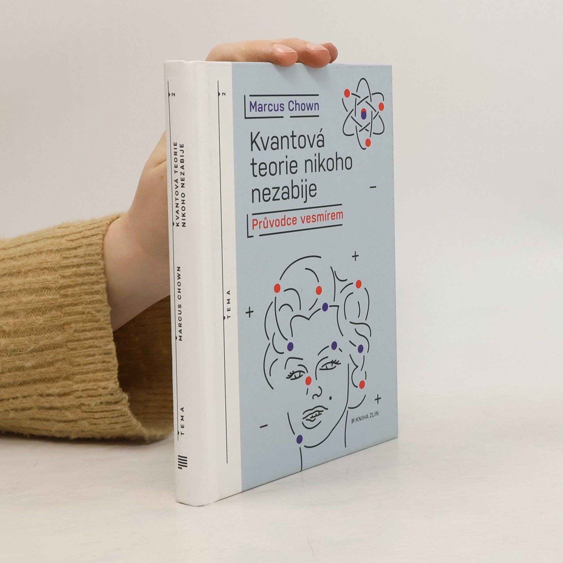 Marcus Chown Kvantová teorie nikoho nezabije : průvodce vesmírem
