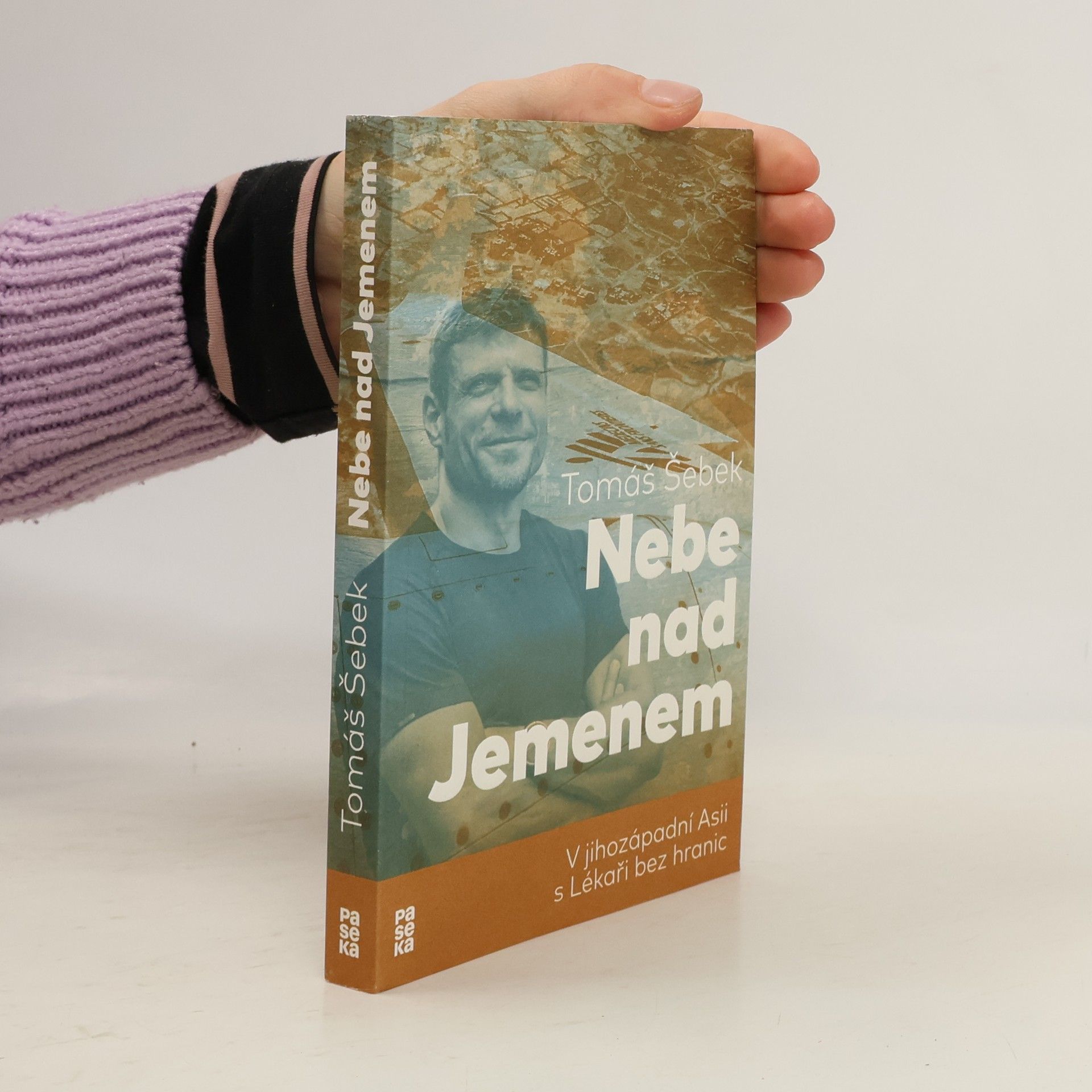 Tomáš Šebek Nebe nad Jemenem : v jihozápadní Asii s Lékaři bez hranic