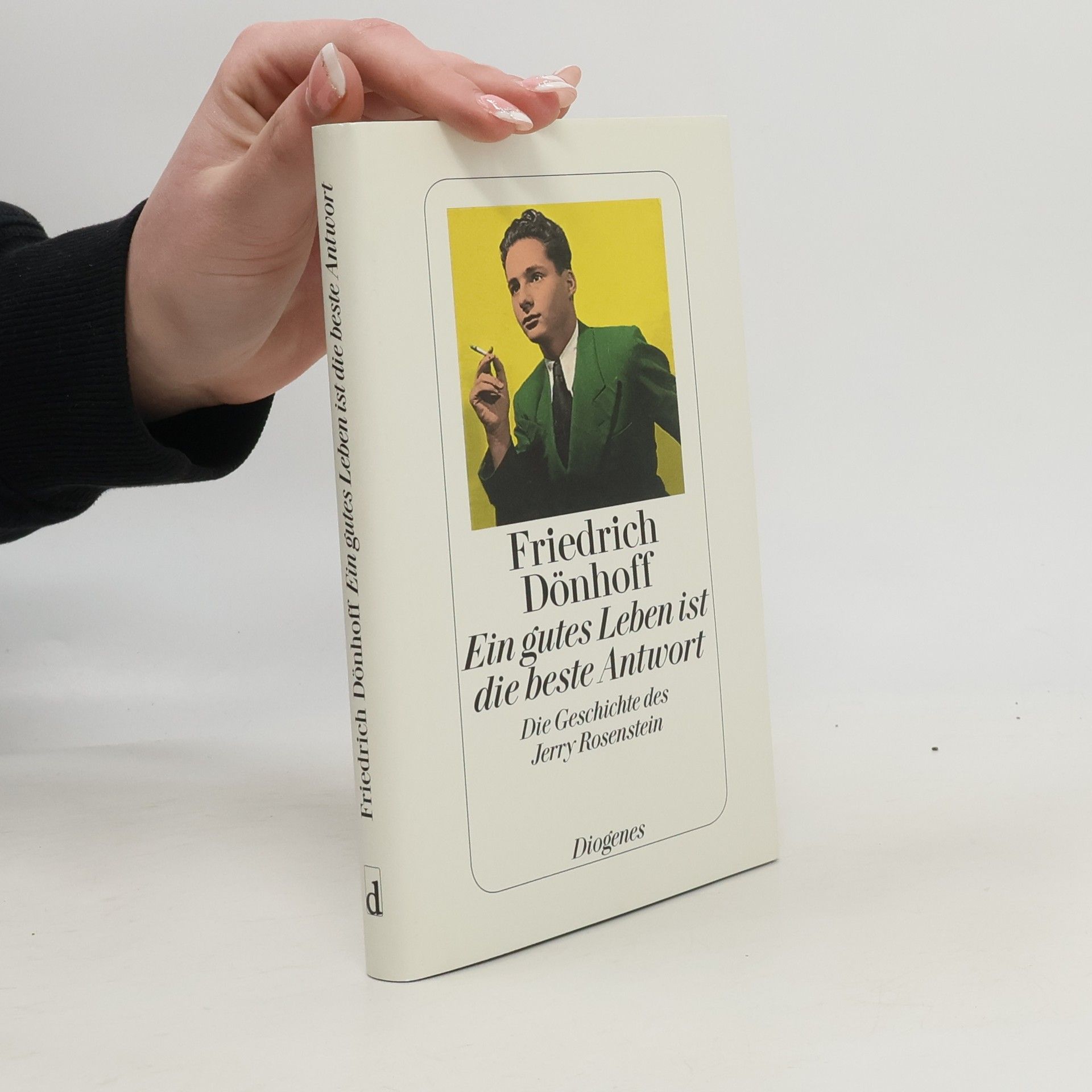 Friedrich Dönhoff Ein gutes Leben ist die beste Antwort