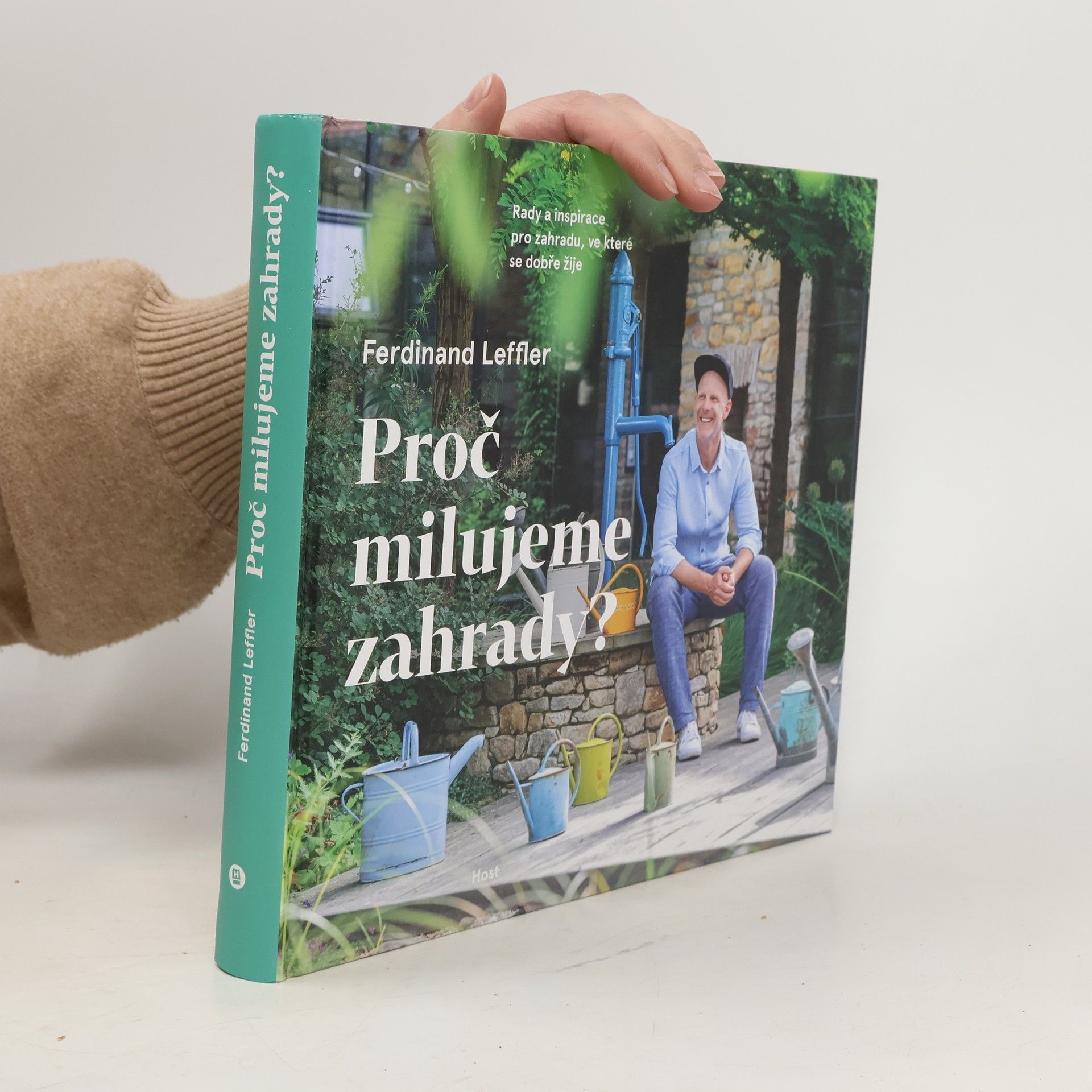 Proč milujeme zahrady? : rady a inspirace pro zahradu, ve které se dobře žije