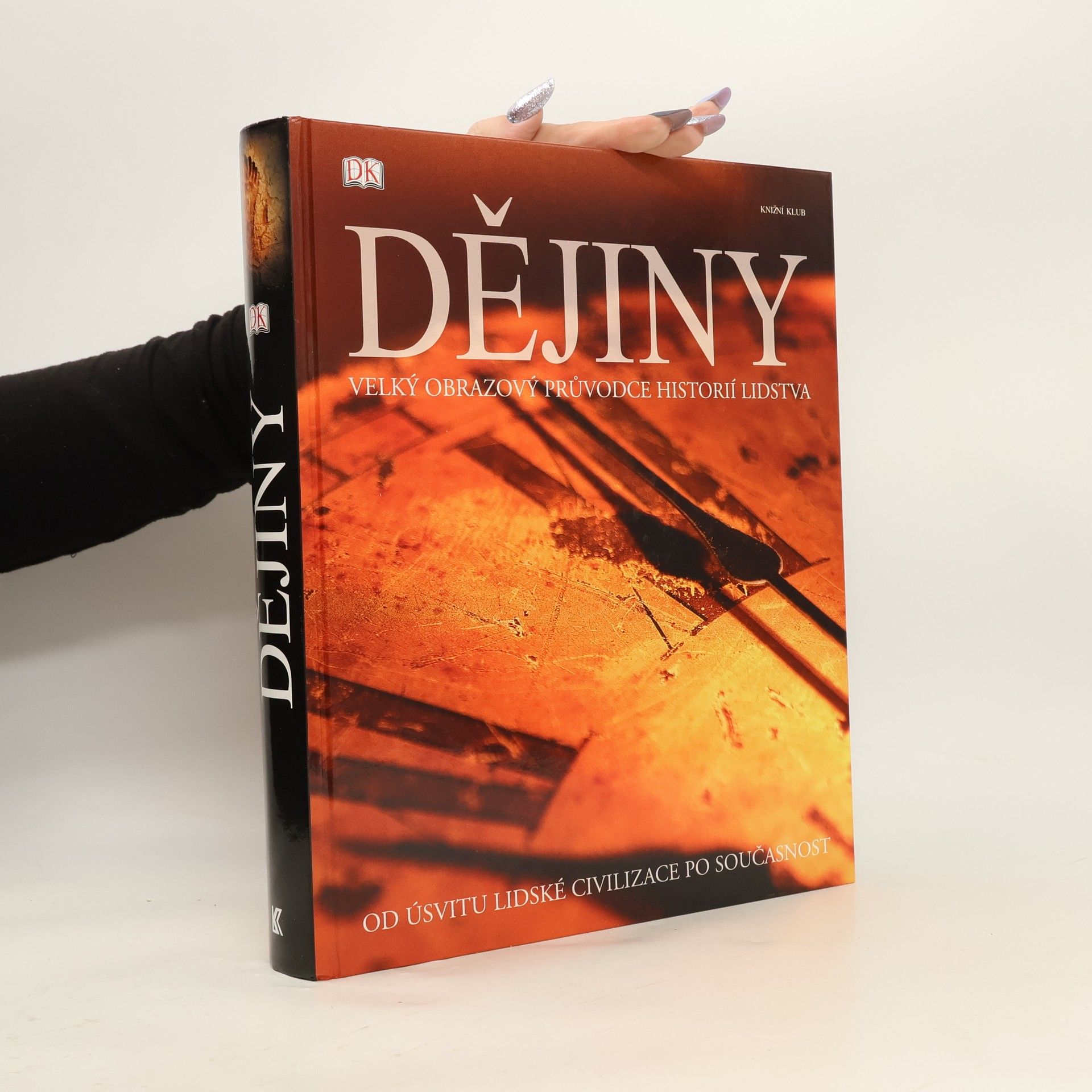 Dějiny. Velký obrazový průvodce historií lidstva. Od úsvitu lidské civilizace po současnost