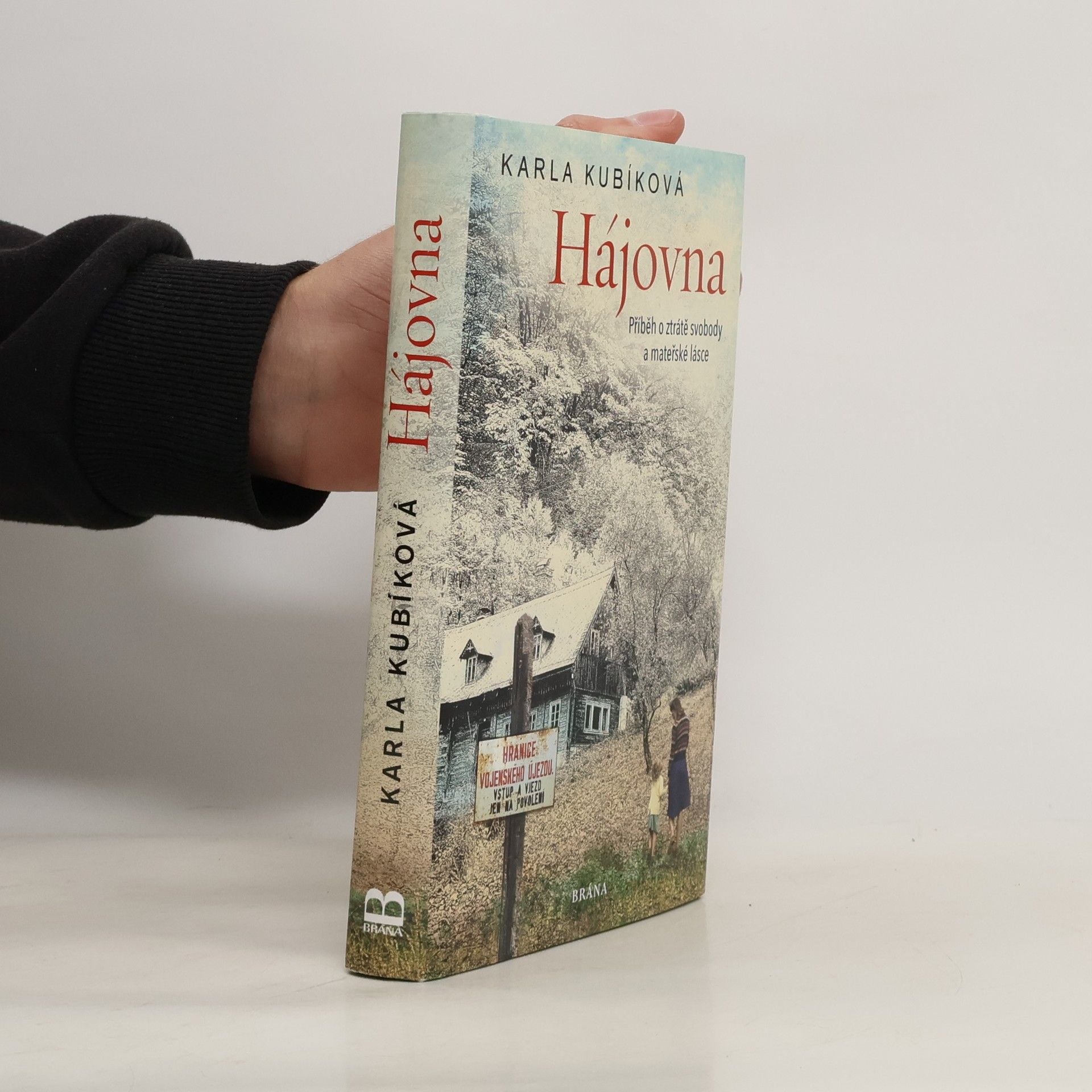 Karla Kubíková Hájovna : příběh o ztrátě svobody a mateřské lásce