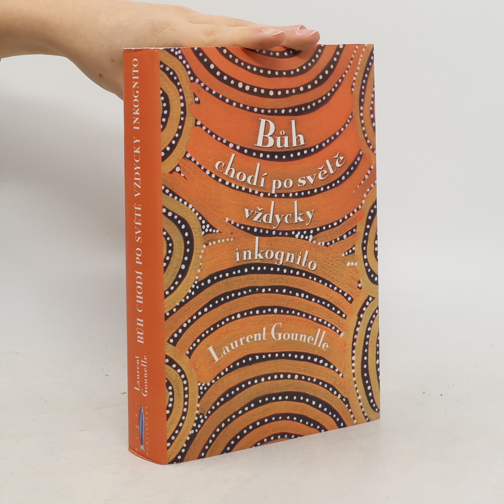 Laurent Gounelle Bůh chodí po světě vždycky inkognito