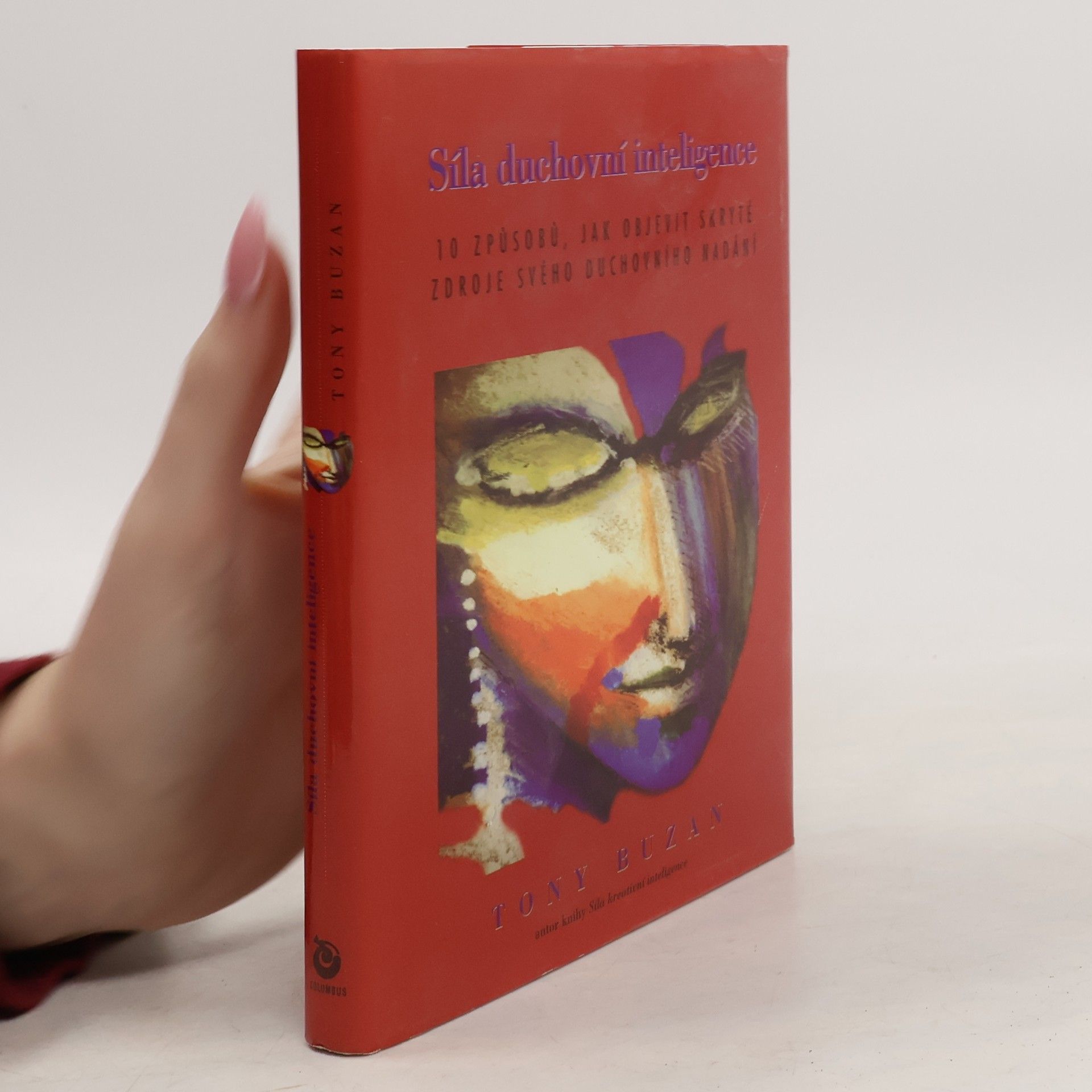 Tony Buzan Síla duchovní inteligence : 10 cest k pramenům našeho duchovního nadání
