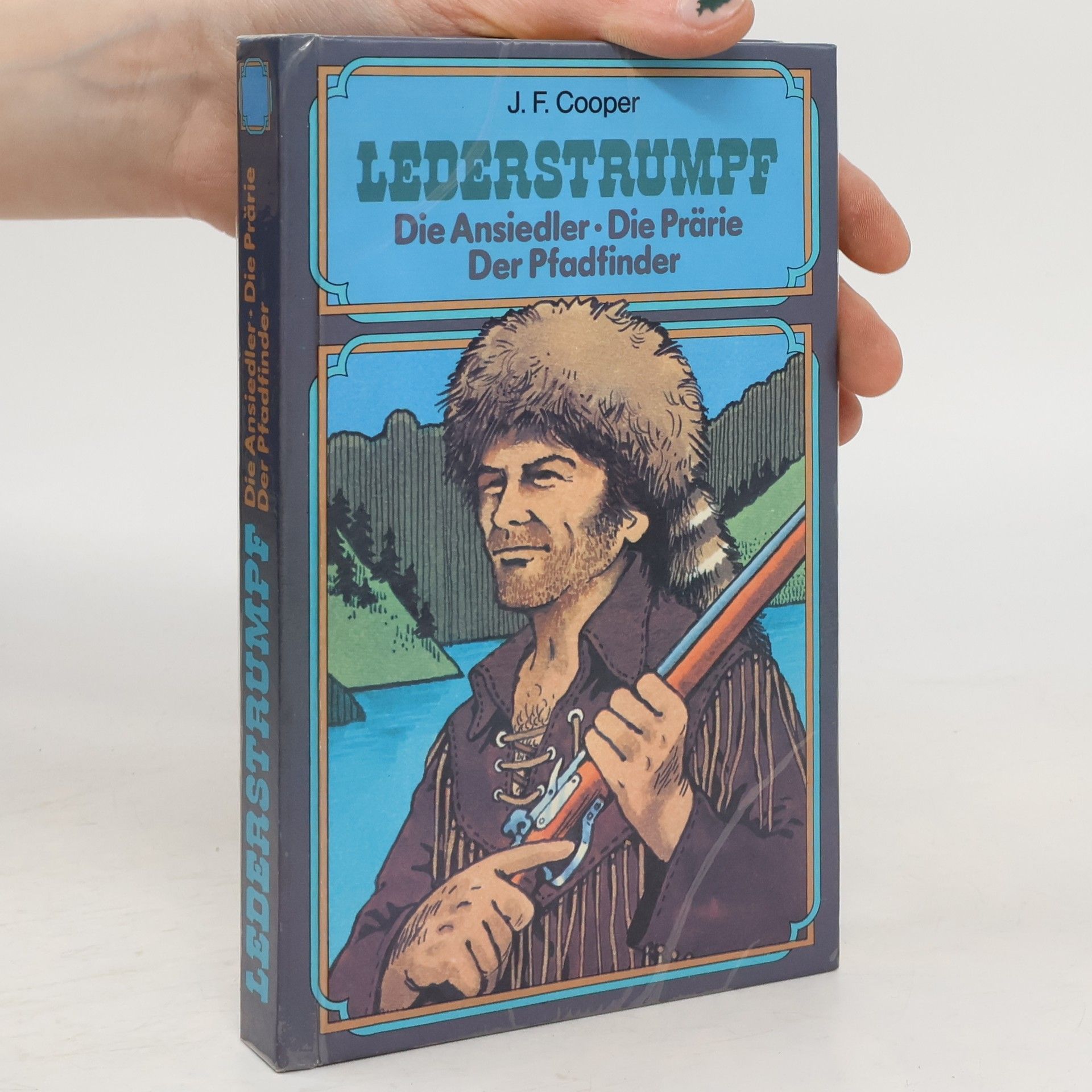 James Fenimore Cooper Lederstrumpf. Die Ansiedler. Die Prärie. Der Pfadfinder