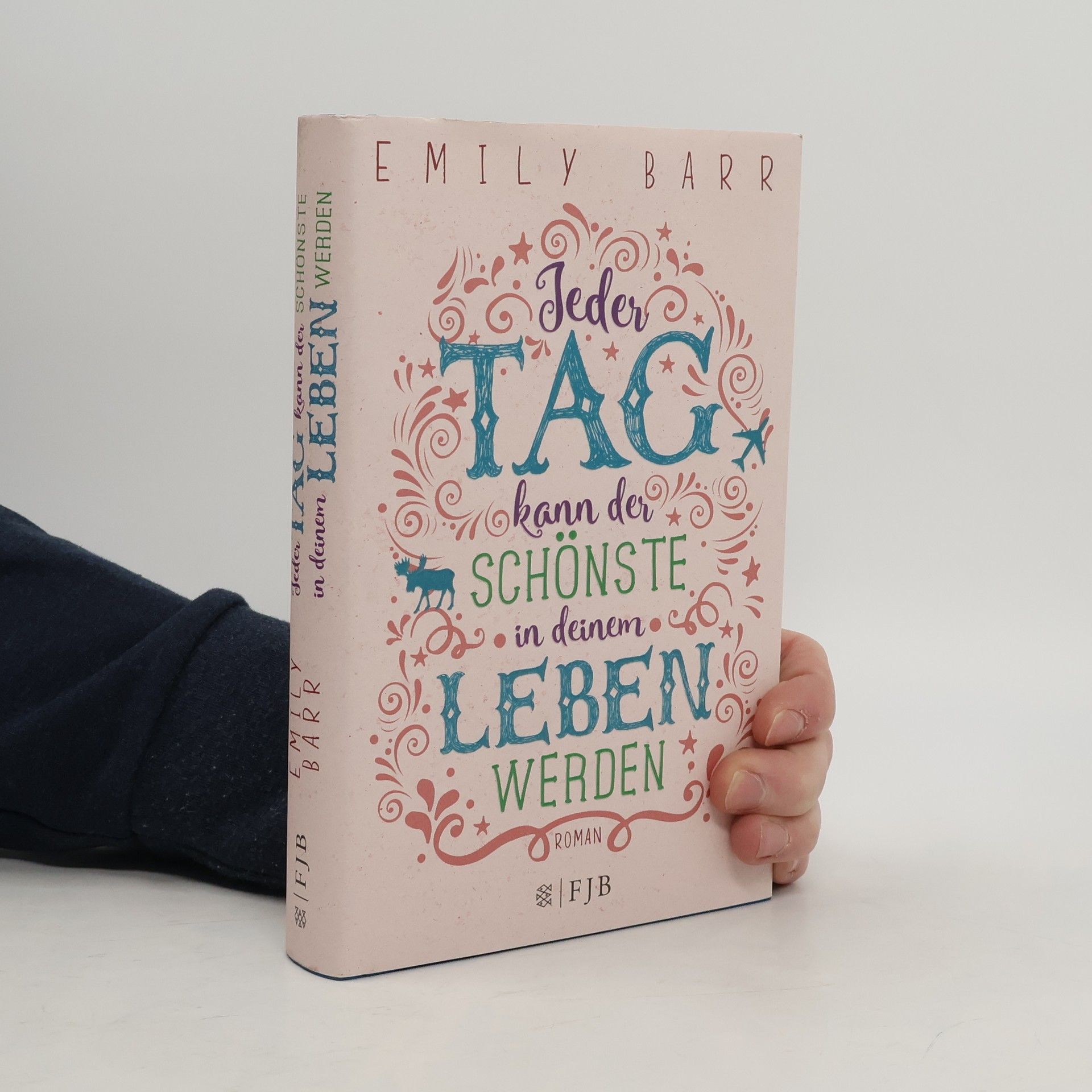 Emily Barr Jeder Tag kann der schönste in deinem Leben werden