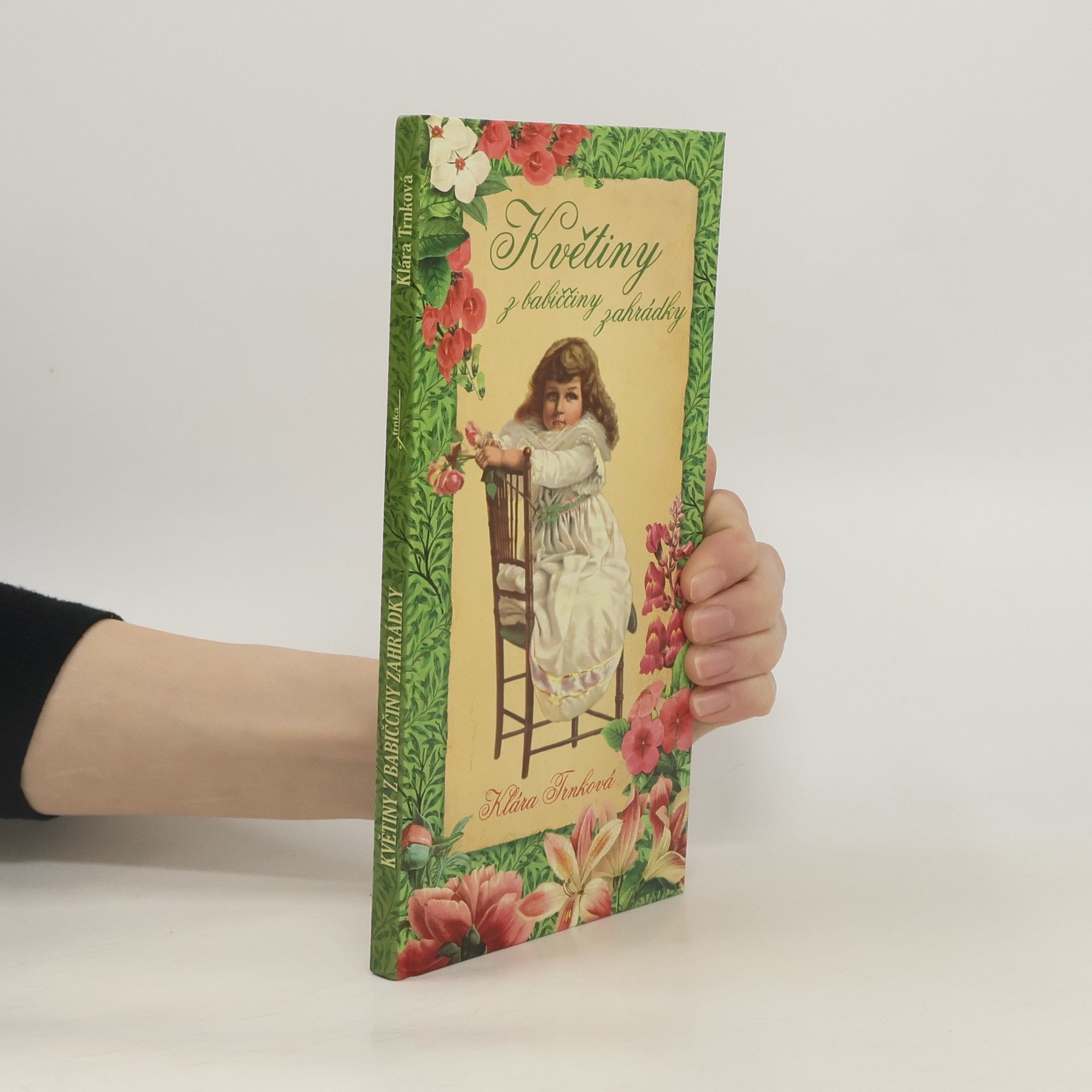 Klára Trnková Květiny z babiččiny zahrádky