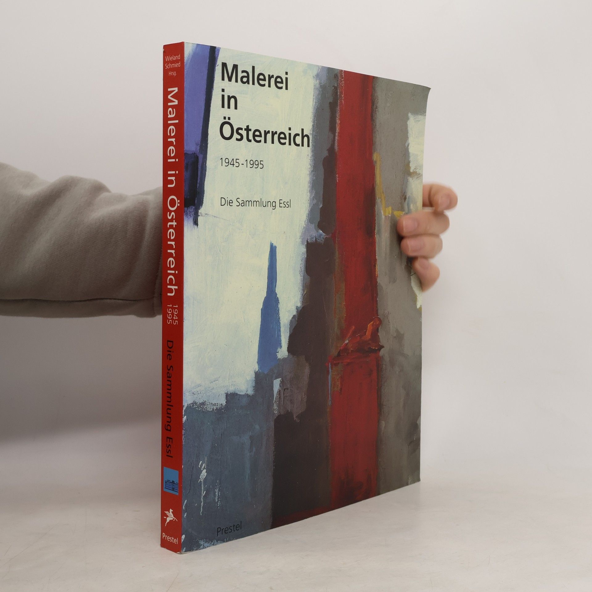 Wieland Schmied Malerei in Österreich 1945 - 1995