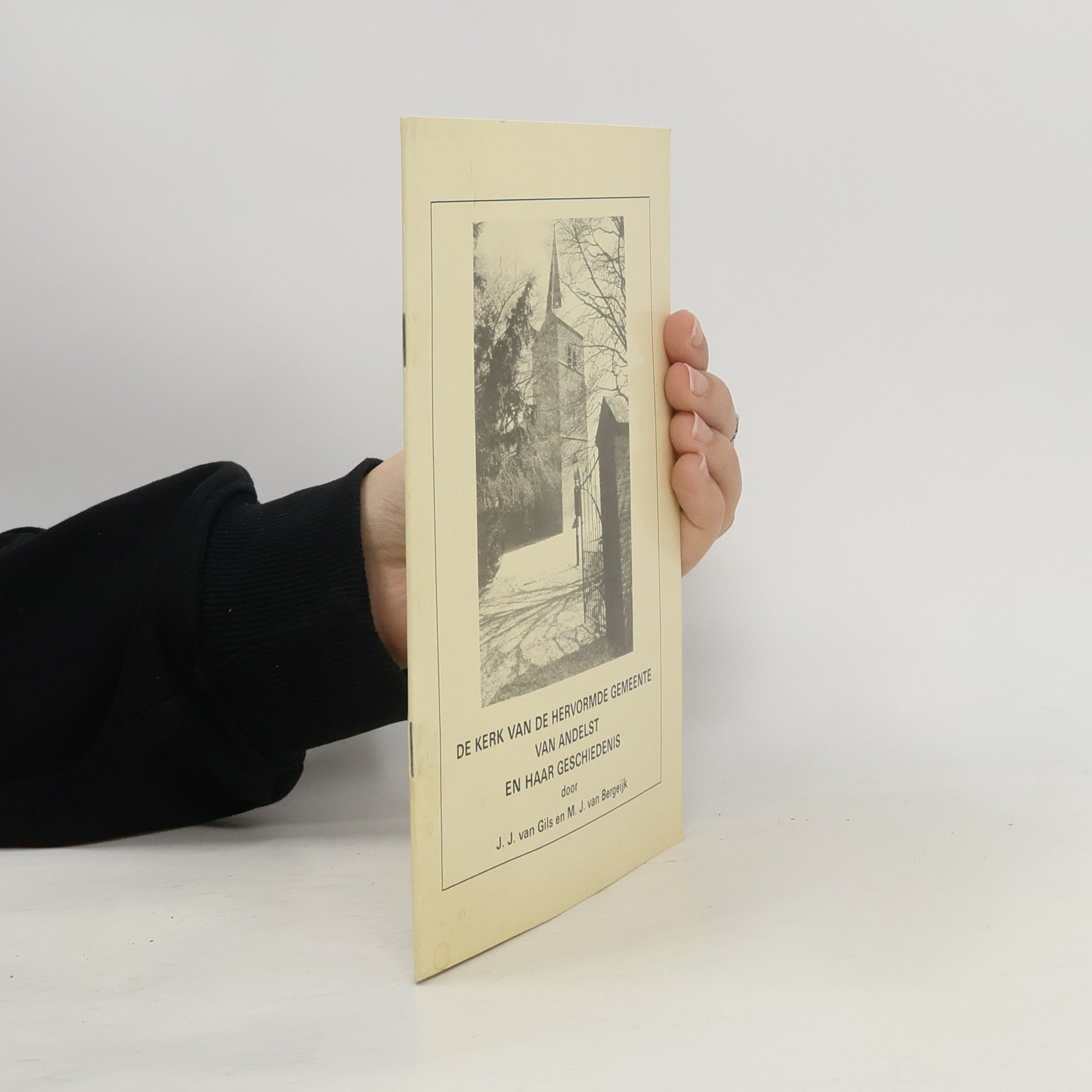 M.J. van Bergeijk De kerk van de hervormde gemeente van Andelst en haar geschiedenis