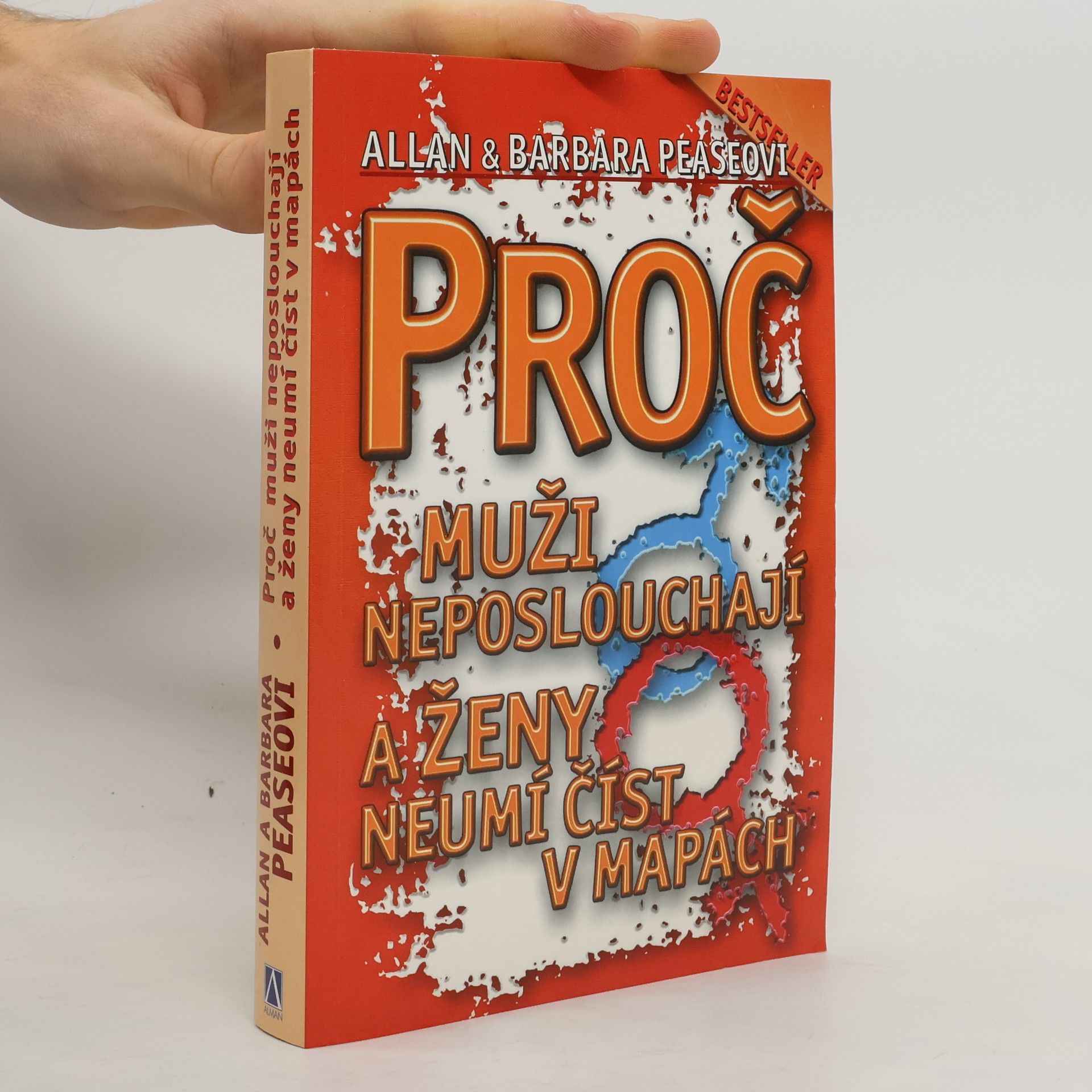 Allan Pease Proč muži neposlouchají a ženy neumí číst v mapách