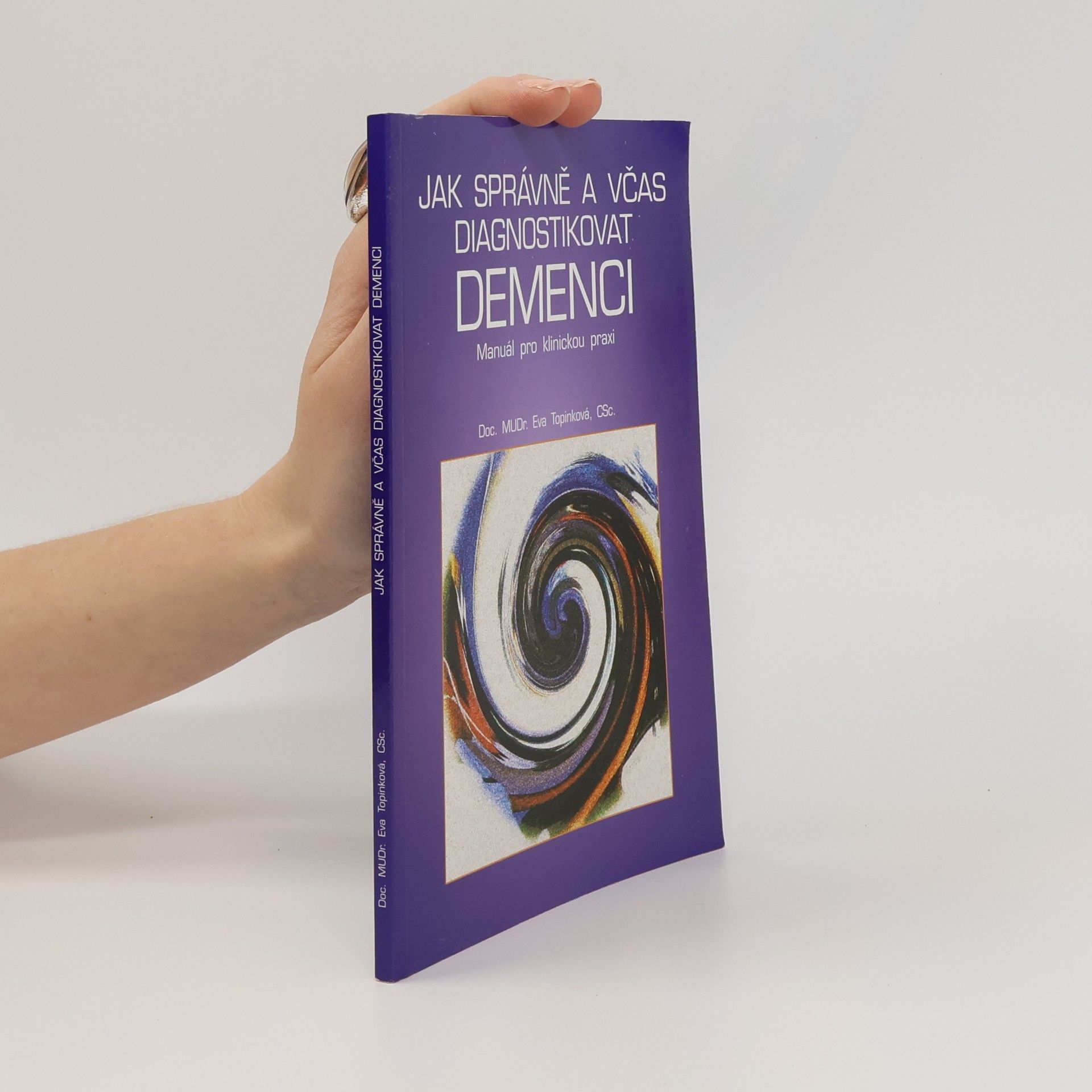 Eva Topinková Jak správně a včas diagnostikovat demenci