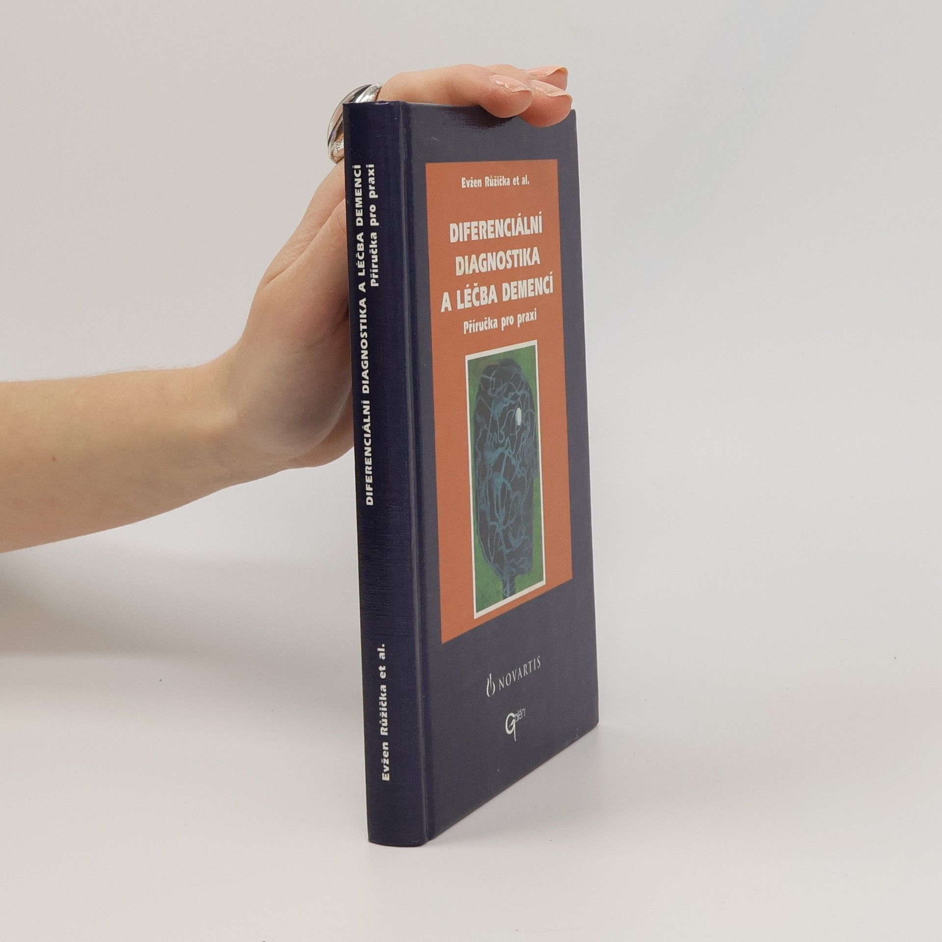 Evžen Růžička Diferenciální diagnostika a léčba demencí : příručka pro praxi