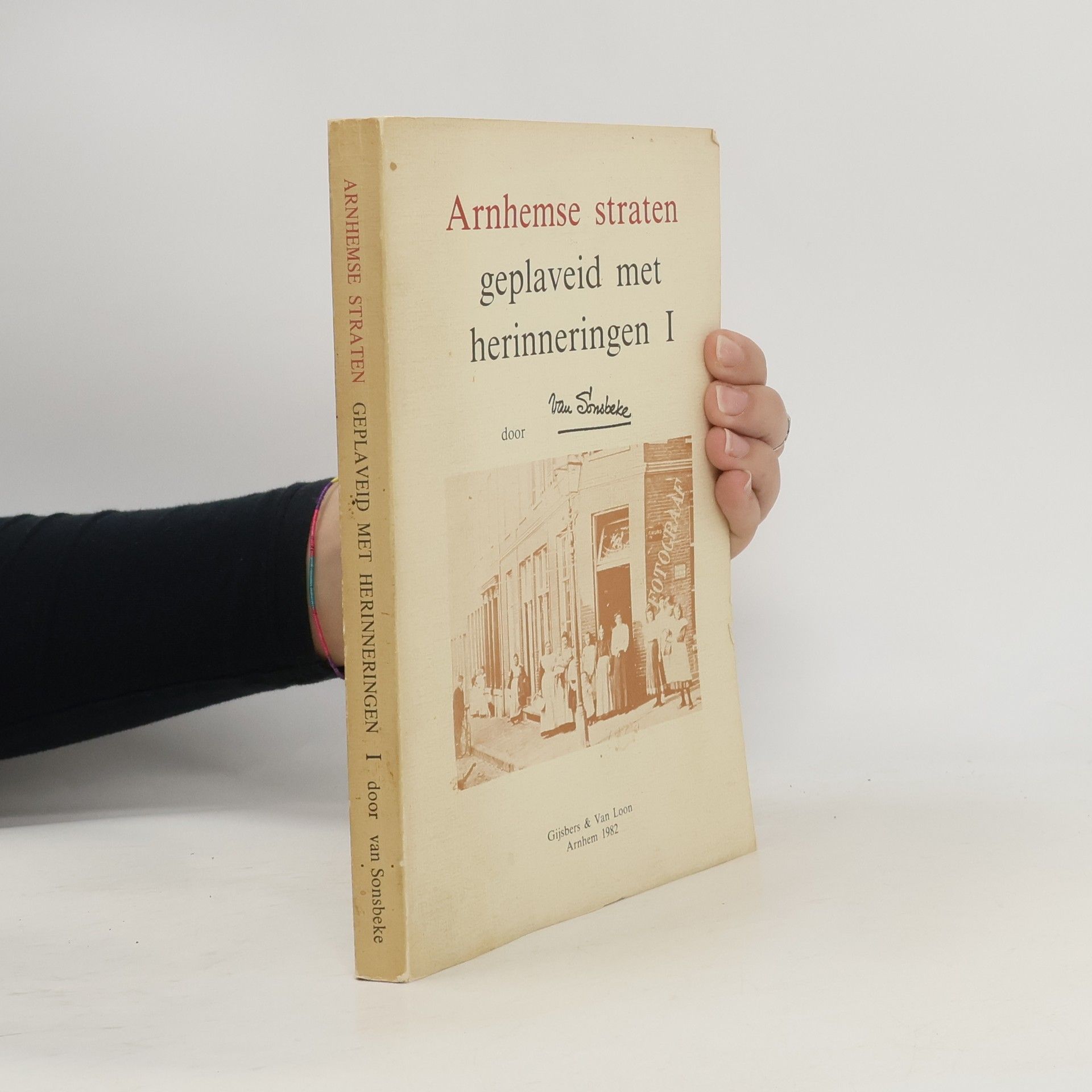 Van Sonsbeke Arnhemse straten, geplaveid met herinneringen