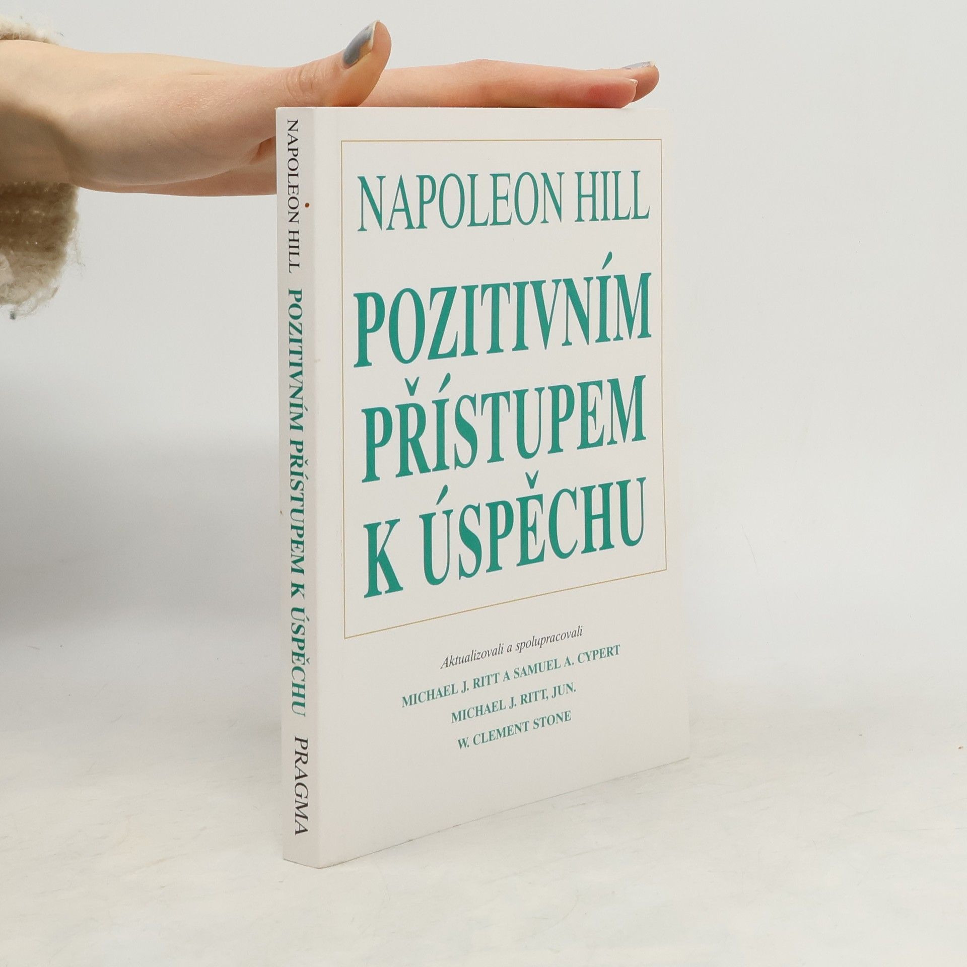 Napoleon Hill Pozitivním přístupem k úspěchu
