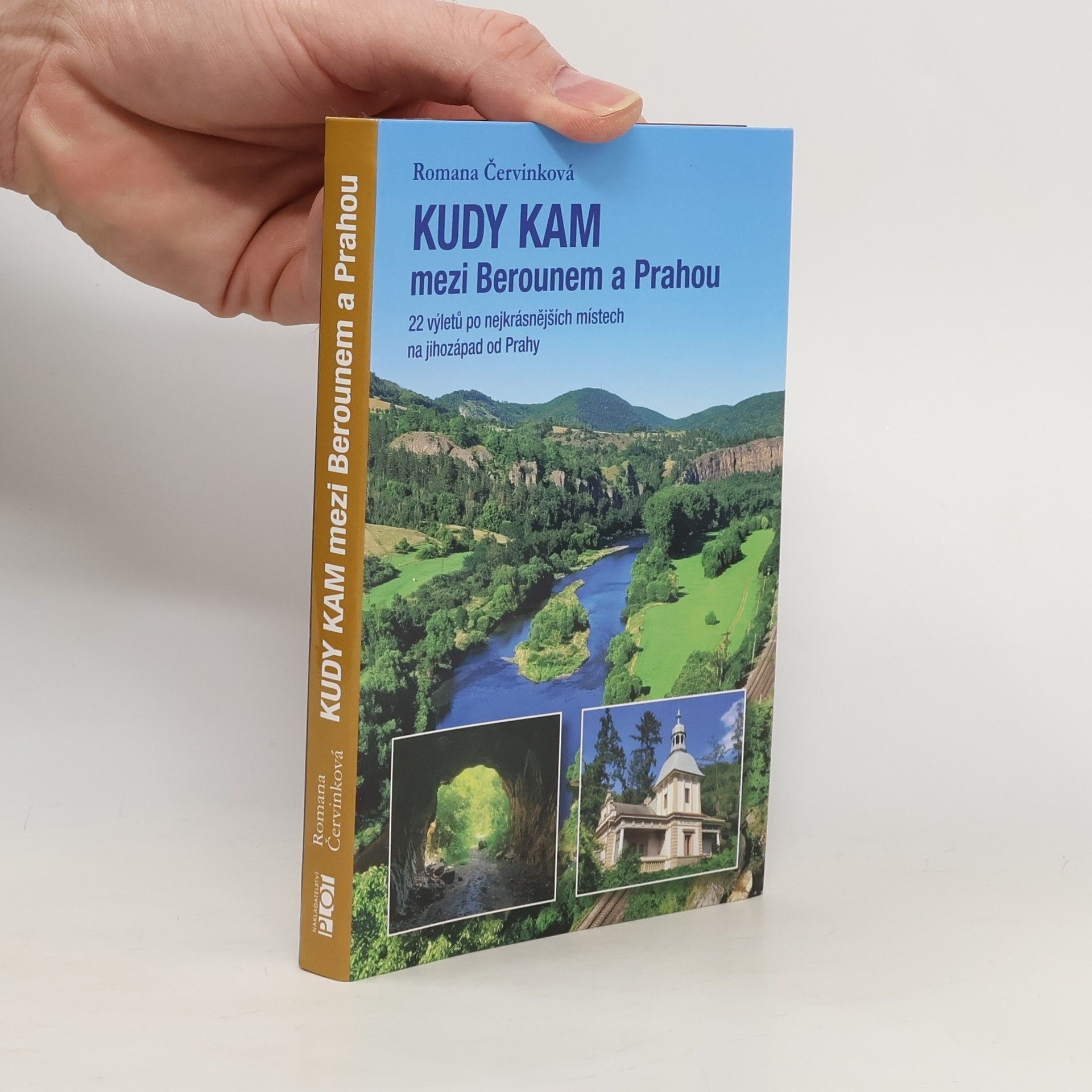 Kudy kam mezi Berounem a Prahou : 22 výletů po nejkrásnějších místech na jihozápad od Prahy