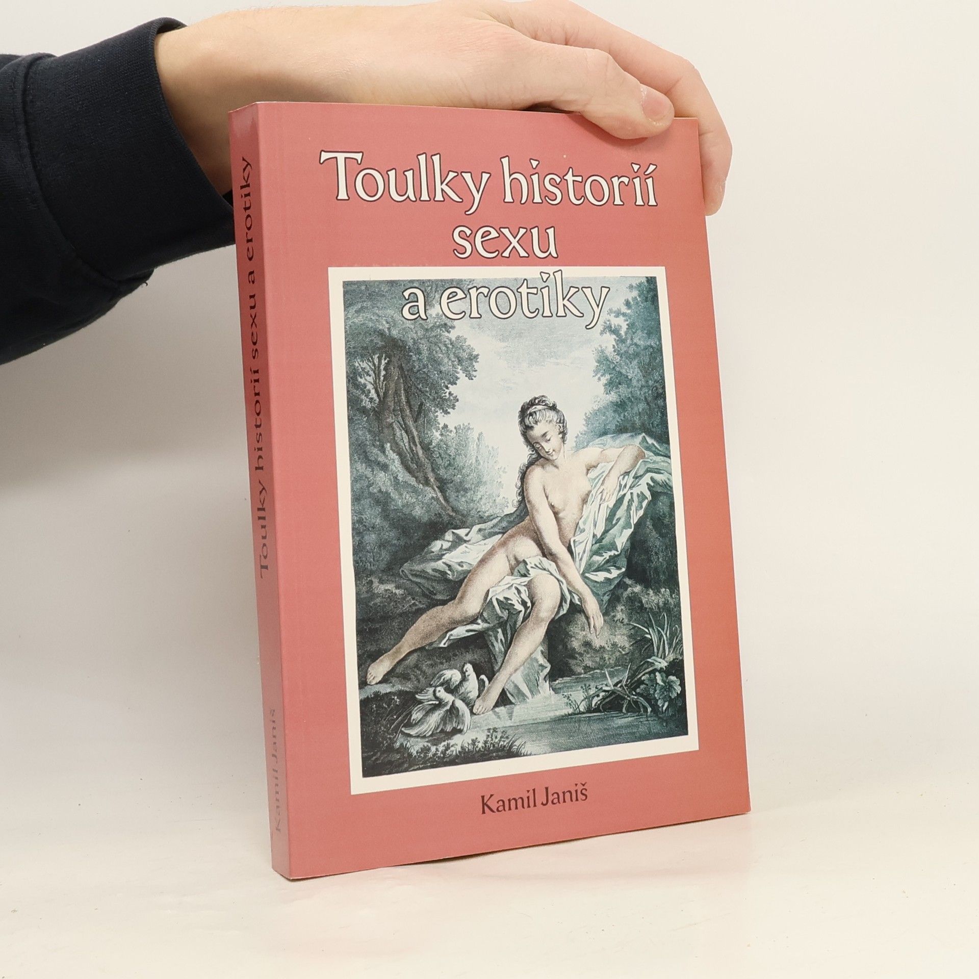 Kamil Janiš Toulky historií erotiky a sexu