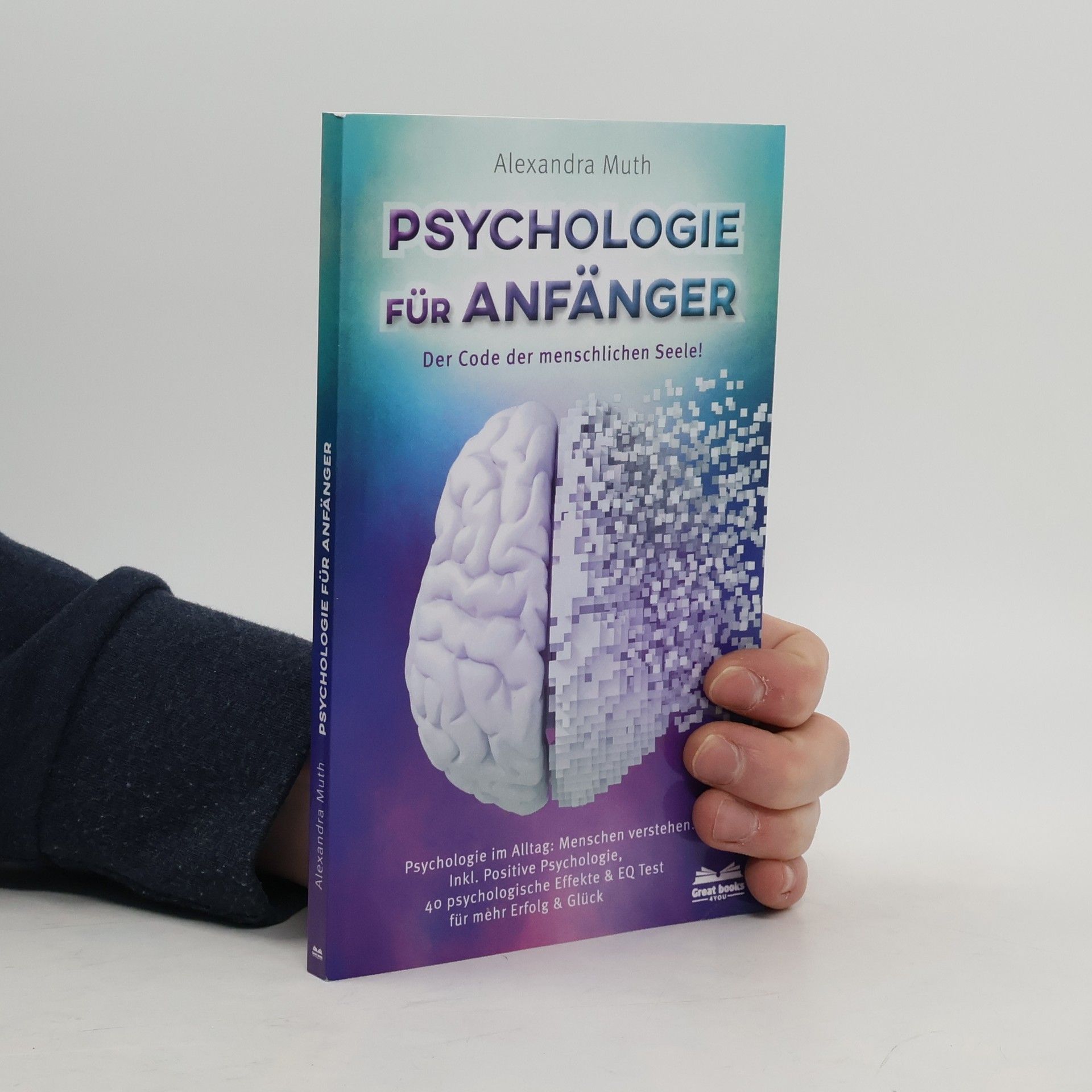 Alexandra Muth Psychologie für Anfänger - Der Code der menschlichen Seele